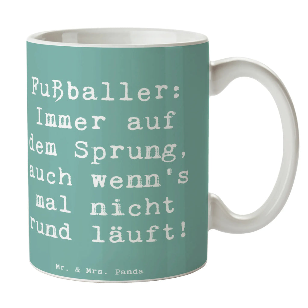 Tasse Spruch Fußballer: Immer auf dem Sprung, auch wenn's mal nicht rund läuft! Tasse, Kaffeetasse, Teetasse, Becher, Kaffeebecher, Teebecher, Keramiktasse, Porzellantasse, Büro Tasse, Geschenk Tasse, Tasse Sprüche, Tasse Motive, Kaffeetassen, Tasse bedrucken, Designer Tasse, Cappuccino Tassen, Schöne Teetassen, Beruf, Ausbildung, Jubiläum, Abschied, Rente, Kollege, Kollegin, Geschenk, Schenken, Arbeitskollege, Mitarbeiter, Firma, Danke, Dankeschön