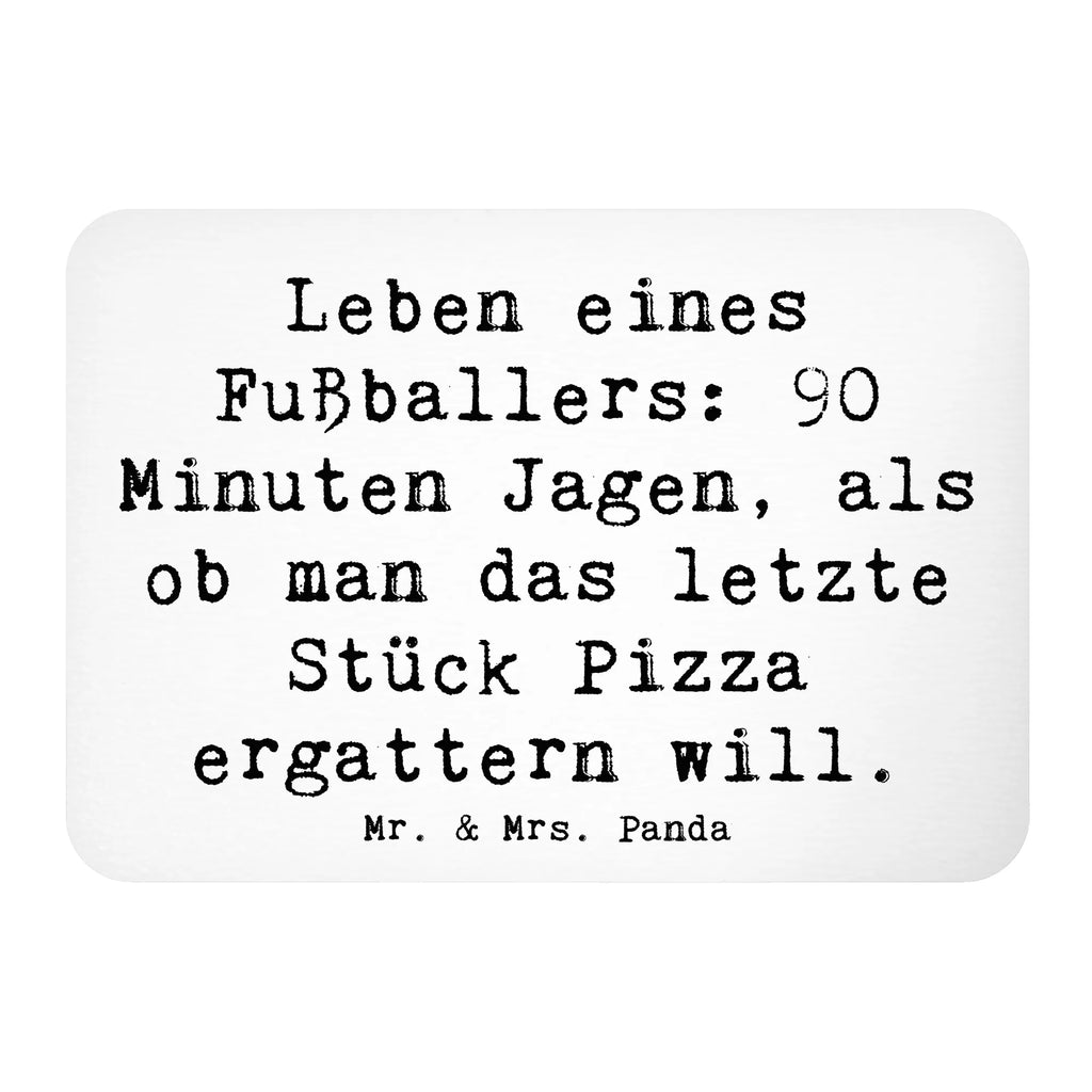 Magnet Spruch Leben eines Fußballers: 90 Minuten Jagen, als ob man das letzte Stück Pizza ergattern will. Kühlschrankmagnet, Pinnwandmagnet, Souvenir Magnet, Motivmagnete, Dekomagnet, Whiteboard Magnet, Notiz Magnet, Kühlschrank Dekoration, Beruf, Ausbildung, Jubiläum, Abschied, Rente, Kollege, Kollegin, Geschenk, Schenken, Arbeitskollege, Mitarbeiter, Firma, Danke, Dankeschön