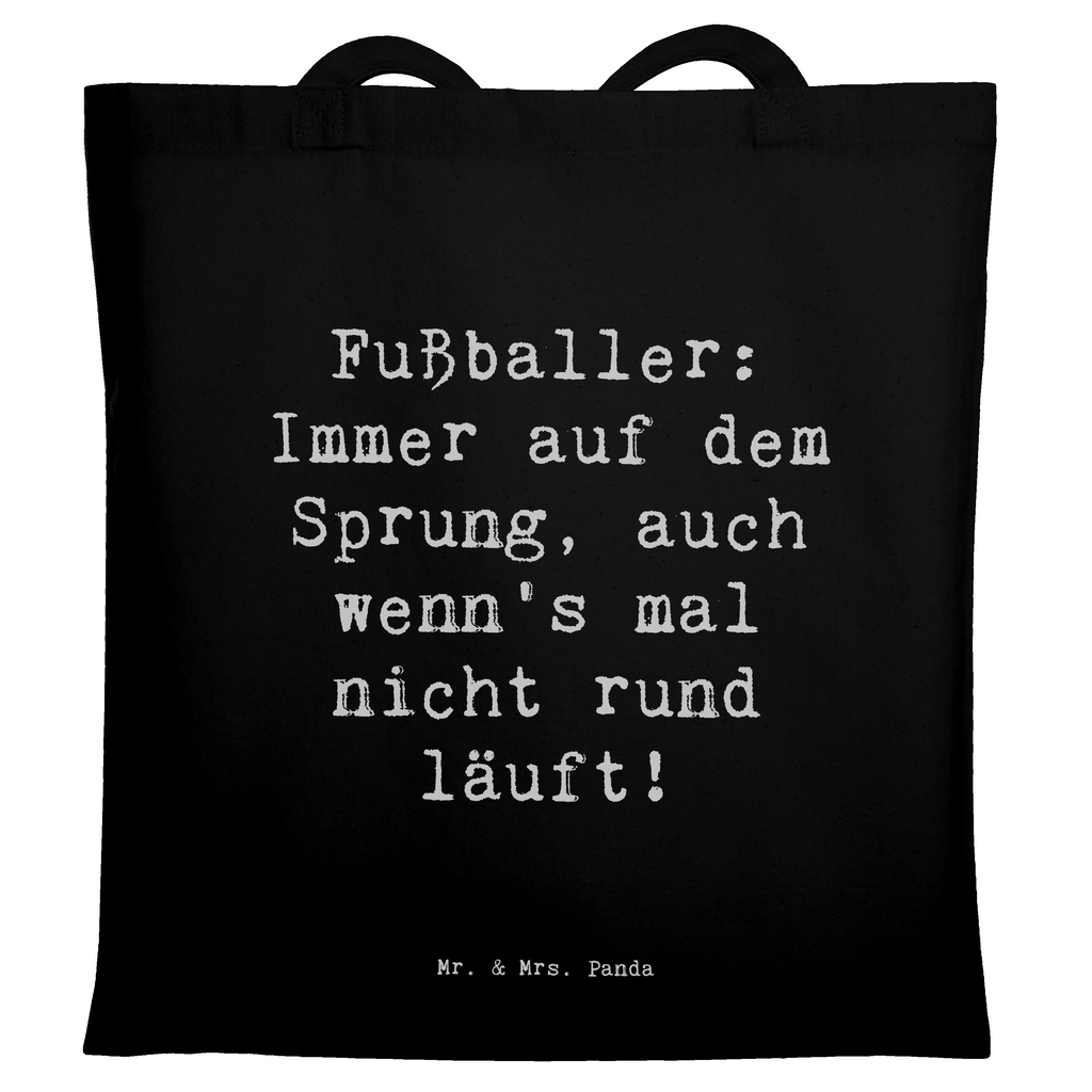 Tragetasche Spruch Fußballer: Immer auf dem Sprung, auch wenn's mal nicht rund läuft! Beuteltasche, Beutel, Einkaufstasche, Jutebeutel, Stoffbeutel, Tasche, Shopper, Umhängetasche, Strandtasche, Schultertasche, Stofftasche, Tragetasche, Badetasche, Jutetasche, Einkaufstüte, Laptoptasche, Beruf, Ausbildung, Jubiläum, Abschied, Rente, Kollege, Kollegin, Geschenk, Schenken, Arbeitskollege, Mitarbeiter, Firma, Danke, Dankeschön