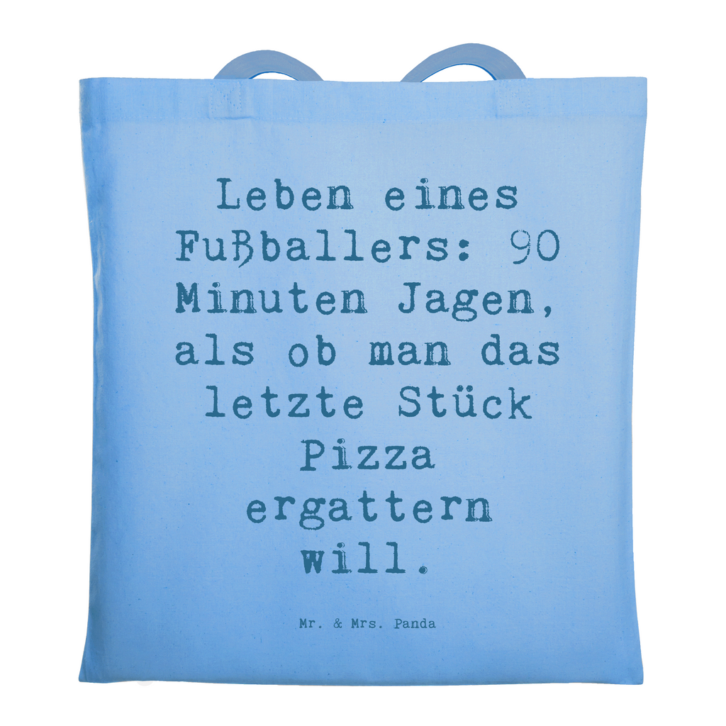 Tragetasche Spruch Leben eines Fußballers: 90 Minuten Jagen, als ob man das letzte Stück Pizza ergattern will. Beuteltasche, Beutel, Einkaufstasche, Jutebeutel, Stoffbeutel, Tasche, Shopper, Umhängetasche, Strandtasche, Schultertasche, Stofftasche, Tragetasche, Badetasche, Jutetasche, Einkaufstüte, Laptoptasche, Beruf, Ausbildung, Jubiläum, Abschied, Rente, Kollege, Kollegin, Geschenk, Schenken, Arbeitskollege, Mitarbeiter, Firma, Danke, Dankeschön