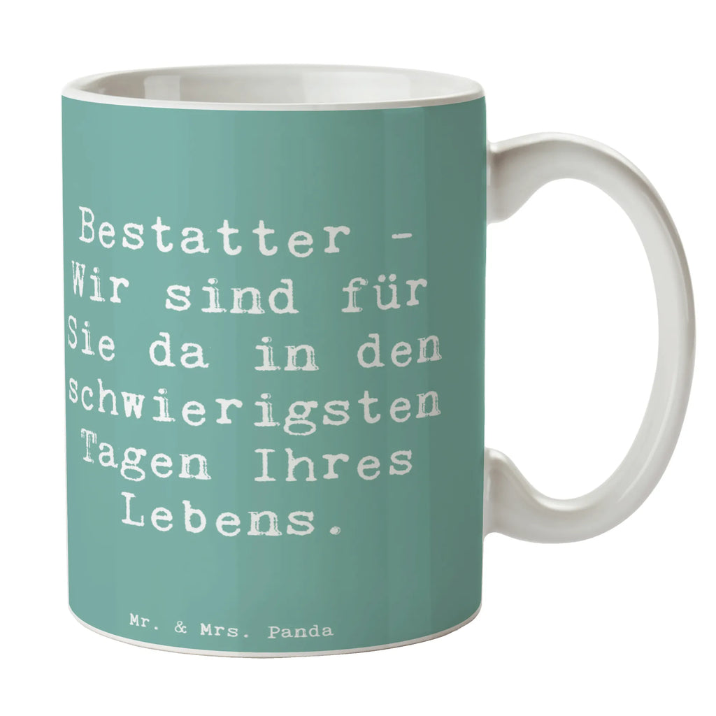 Tasse Spruch Bestatter - Wir sind für Sie da in den schwierigsten Tagen Ihres Lebens. Tasse, Kaffeetasse, Teetasse, Becher, Kaffeebecher, Teebecher, Keramiktasse, Porzellantasse, Büro Tasse, Geschenk Tasse, Tasse Sprüche, Tasse Motive, Kaffeetassen, Tasse bedrucken, Designer Tasse, Cappuccino Tassen, Schöne Teetassen, Beruf, Ausbildung, Jubiläum, Abschied, Rente, Kollege, Kollegin, Geschenk, Schenken, Arbeitskollege, Mitarbeiter, Firma, Danke, Dankeschön