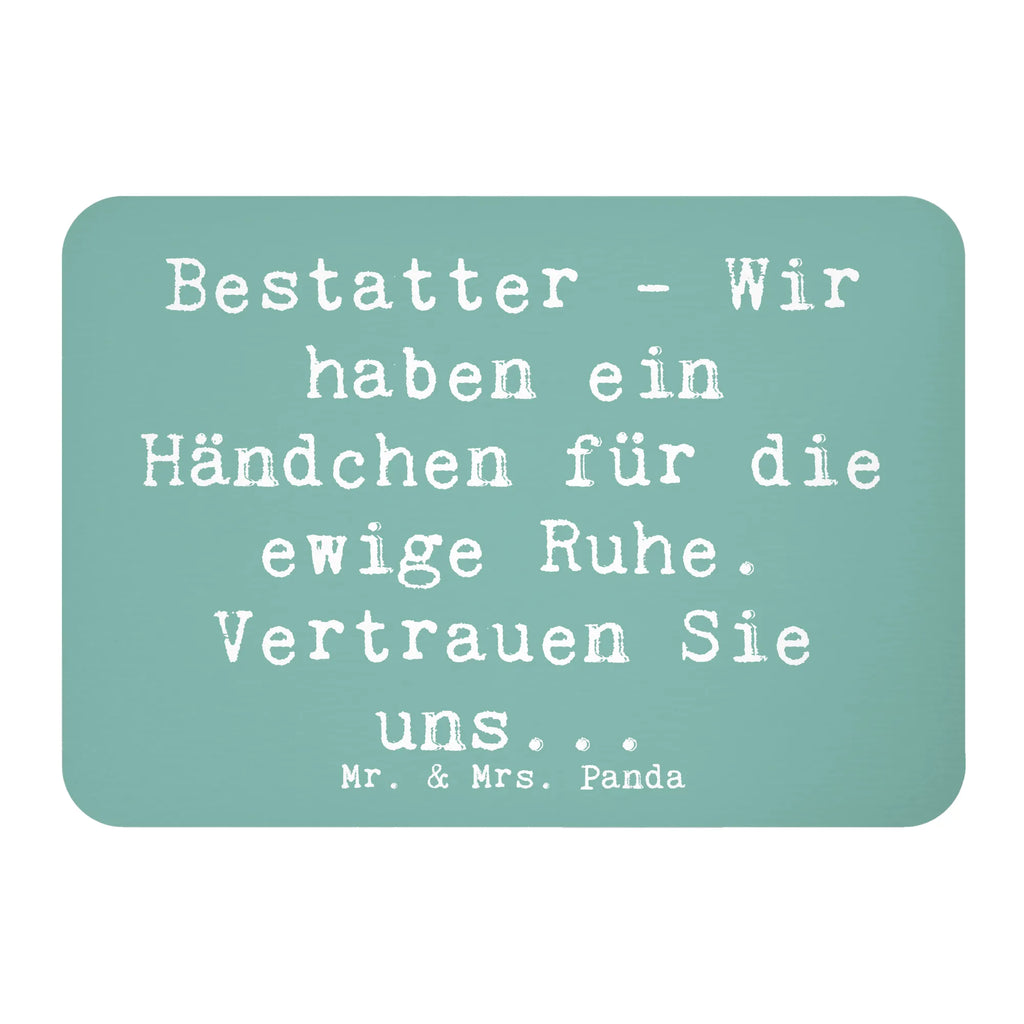 Magnet Spruch Bestatter - Wir haben ein Händchen für die ewige Ruhe. Vertrauen Sie uns... Kühlschrankmagnet, Pinnwandmagnet, Souvenir Magnet, Motivmagnete, Dekomagnet, Whiteboard Magnet, Notiz Magnet, Kühlschrank Dekoration, Beruf, Ausbildung, Jubiläum, Abschied, Rente, Kollege, Kollegin, Geschenk, Schenken, Arbeitskollege, Mitarbeiter, Firma, Danke, Dankeschön