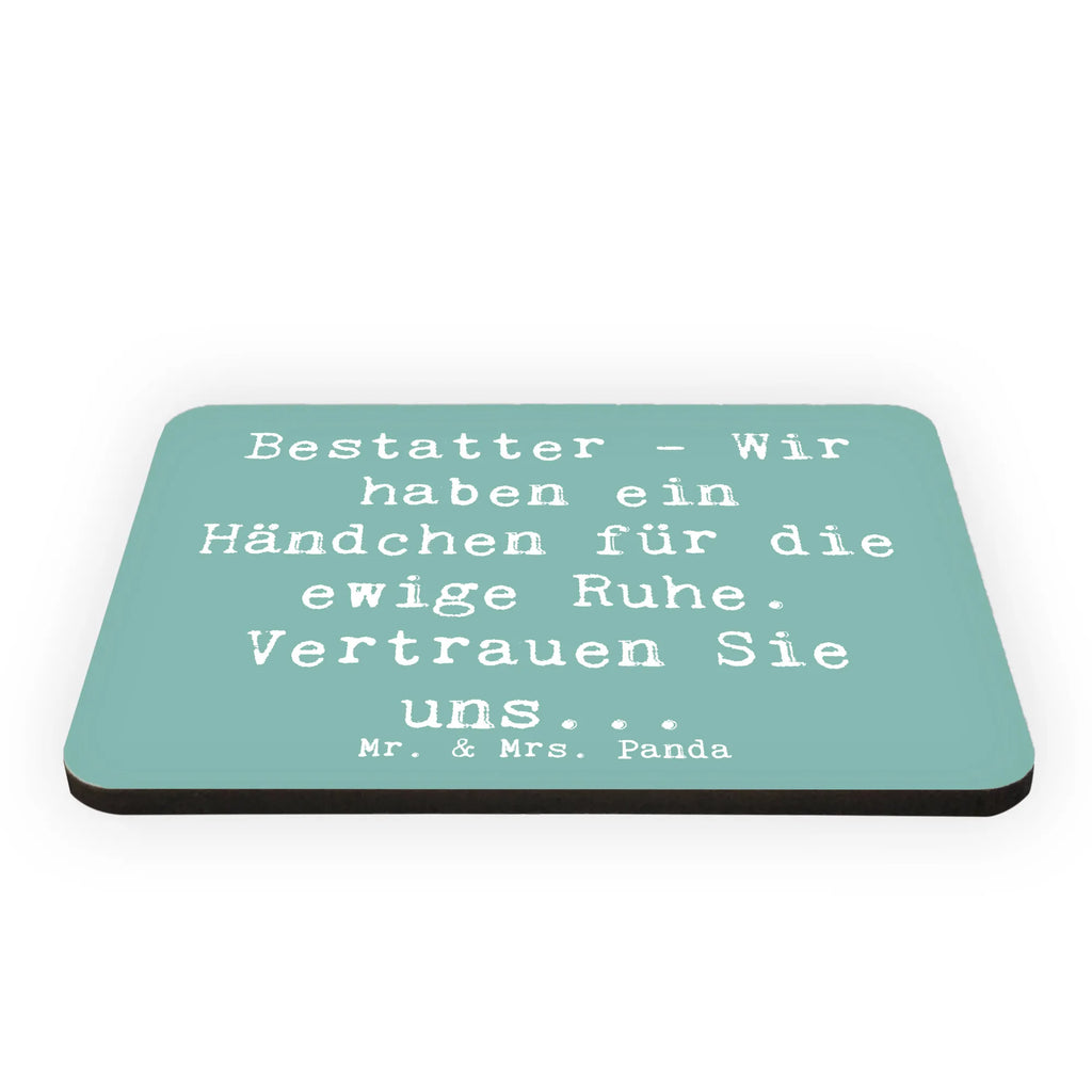 Magnet Spruch Bestatter - Wir haben ein Händchen für die ewige Ruhe. Vertrauen Sie uns... Kühlschrankmagnet, Pinnwandmagnet, Souvenir Magnet, Motivmagnete, Dekomagnet, Whiteboard Magnet, Notiz Magnet, Kühlschrank Dekoration, Beruf, Ausbildung, Jubiläum, Abschied, Rente, Kollege, Kollegin, Geschenk, Schenken, Arbeitskollege, Mitarbeiter, Firma, Danke, Dankeschön