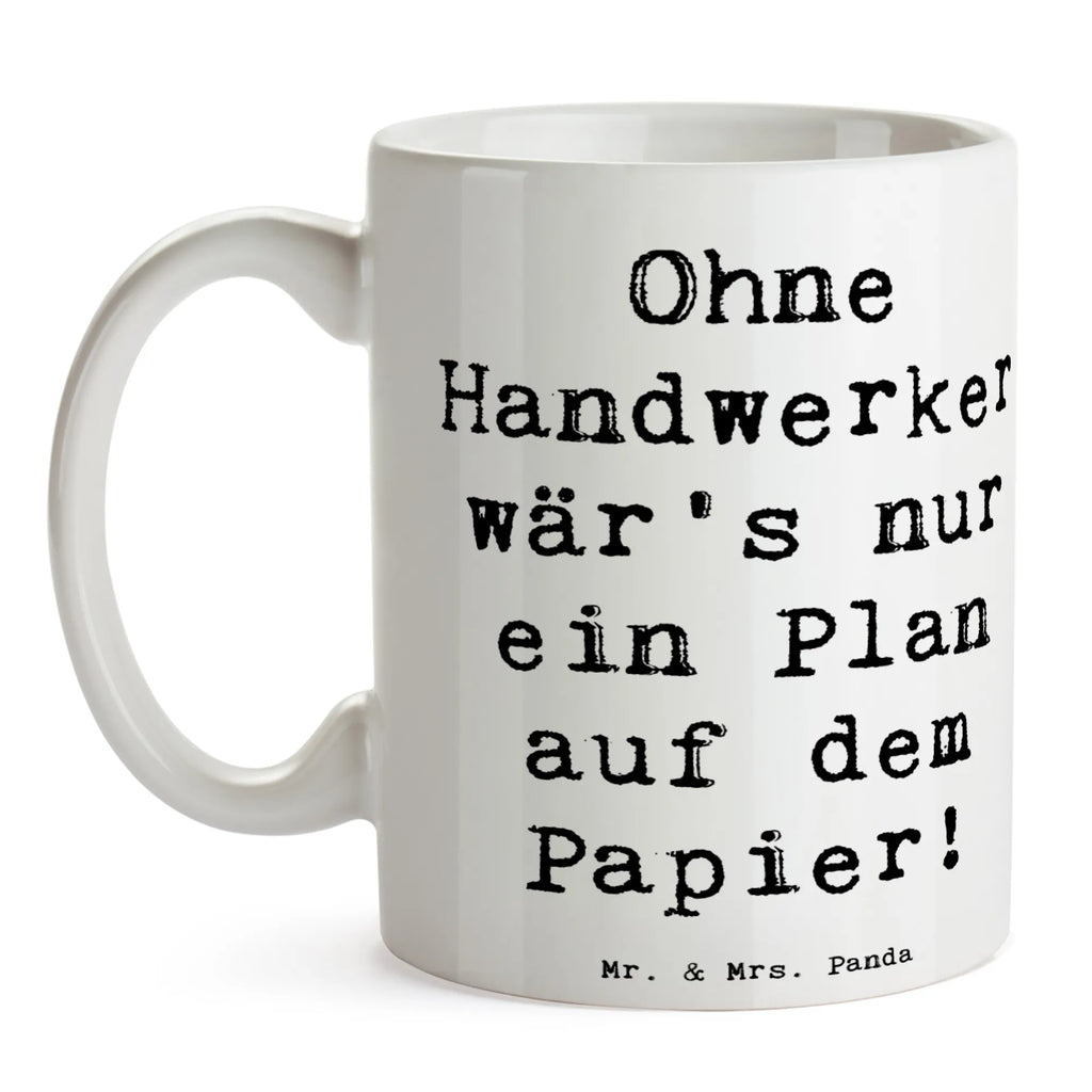 Tasse Spruch Ohne Handwerker wär's nur ein Plan auf dem Papier! Tasse, Kaffeetasse, Teetasse, Becher, Kaffeebecher, Teebecher, Keramiktasse, Porzellantasse, Büro Tasse, Geschenk Tasse, Tasse Sprüche, Tasse Motive, Kaffeetassen, Tasse bedrucken, Designer Tasse, Cappuccino Tassen, Schöne Teetassen, Beruf, Ausbildung, Jubiläum, Abschied, Rente, Kollege, Kollegin, Geschenk, Schenken, Arbeitskollege, Mitarbeiter, Firma, Danke, Dankeschön