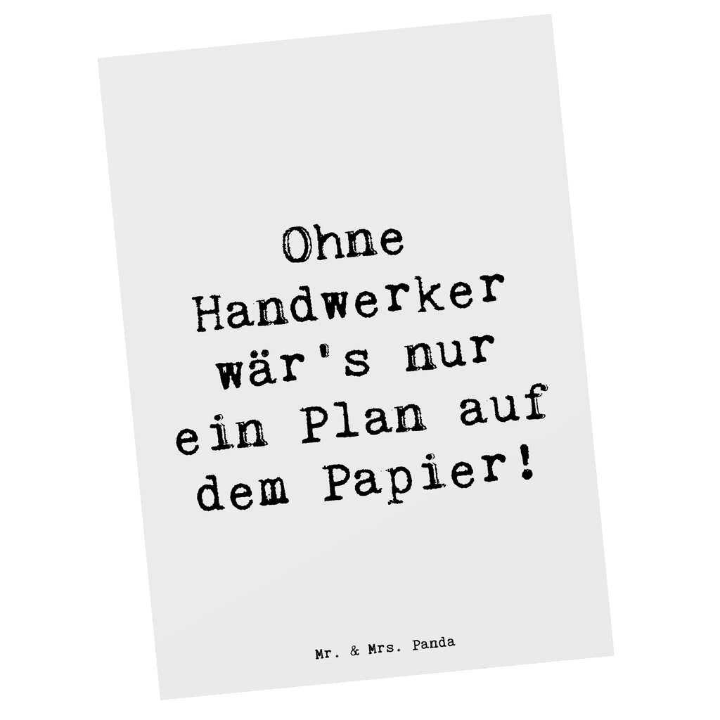 Postkarte Spruch Ohne Handwerker wär's nur ein Plan auf dem Papier! Postkarte, Karte, Geschenkkarte, Grußkarte, Einladung, Ansichtskarte, Geburtstagskarte, Einladungskarte, Dankeskarte, Ansichtskarten, Einladung Geburtstag, Einladungskarten Geburtstag, Beruf, Ausbildung, Jubiläum, Abschied, Rente, Kollege, Kollegin, Geschenk, Schenken, Arbeitskollege, Mitarbeiter, Firma, Danke, Dankeschön