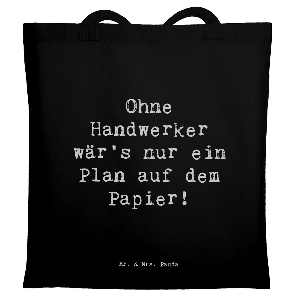 Tragetasche Spruch Ohne Handwerker wär's nur ein Plan auf dem Papier! Beuteltasche, Beutel, Einkaufstasche, Jutebeutel, Stoffbeutel, Tasche, Shopper, Umhängetasche, Strandtasche, Schultertasche, Stofftasche, Tragetasche, Badetasche, Jutetasche, Einkaufstüte, Laptoptasche, Beruf, Ausbildung, Jubiläum, Abschied, Rente, Kollege, Kollegin, Geschenk, Schenken, Arbeitskollege, Mitarbeiter, Firma, Danke, Dankeschön