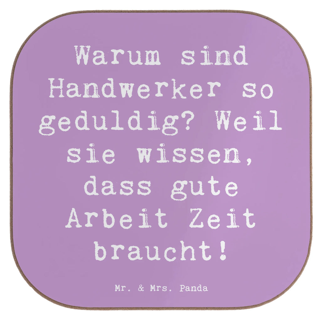 Untersetzer Spruch Warum sind Handwerker so geduldig? Weil sie wissen, dass gute Arbeit Zeit braucht! Untersetzer, Bierdeckel, Glasuntersetzer, Untersetzer Gläser, Getränkeuntersetzer, Untersetzer aus Holz, Untersetzer für Gläser, Korkuntersetzer, Untersetzer Holz, Holzuntersetzer, Tassen Untersetzer, Untersetzer Design, Beruf, Ausbildung, Jubiläum, Abschied, Rente, Kollege, Kollegin, Geschenk, Schenken, Arbeitskollege, Mitarbeiter, Firma, Danke, Dankeschön