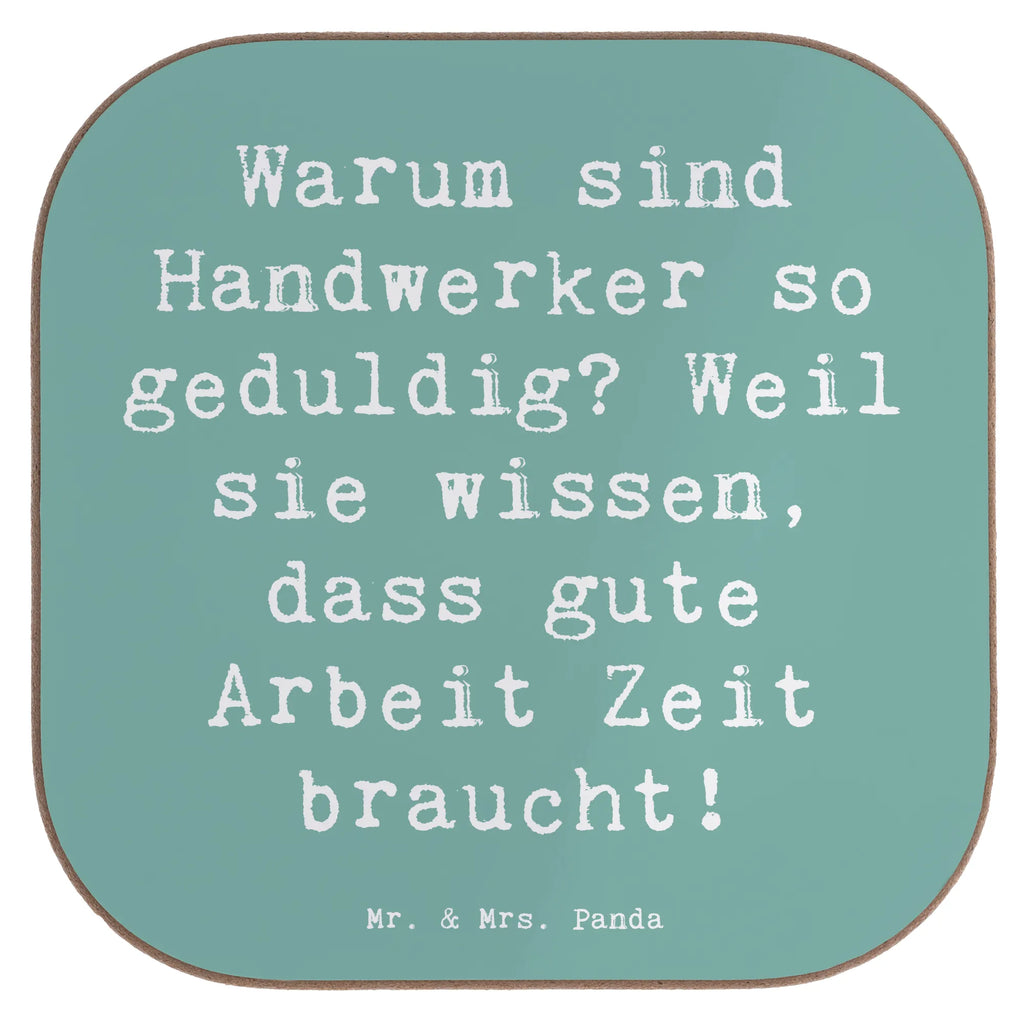 Untersetzer Spruch Warum sind Handwerker so geduldig? Weil sie wissen, dass gute Arbeit Zeit braucht! Untersetzer, Bierdeckel, Glasuntersetzer, Untersetzer Gläser, Getränkeuntersetzer, Untersetzer aus Holz, Untersetzer für Gläser, Korkuntersetzer, Untersetzer Holz, Holzuntersetzer, Tassen Untersetzer, Untersetzer Design, Beruf, Ausbildung, Jubiläum, Abschied, Rente, Kollege, Kollegin, Geschenk, Schenken, Arbeitskollege, Mitarbeiter, Firma, Danke, Dankeschön