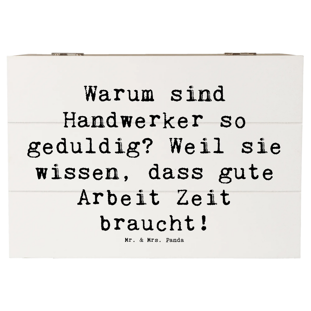 Holzkiste Spruch Warum sind Handwerker so geduldig? Weil sie wissen, dass gute Arbeit Zeit braucht! Holzkiste, Kiste, Schatzkiste, Truhe, Schatulle, XXL, Erinnerungsbox, Erinnerungskiste, Dekokiste, Aufbewahrungsbox, Geschenkbox, Geschenkdose, Beruf, Ausbildung, Jubiläum, Abschied, Rente, Kollege, Kollegin, Geschenk, Schenken, Arbeitskollege, Mitarbeiter, Firma, Danke, Dankeschön