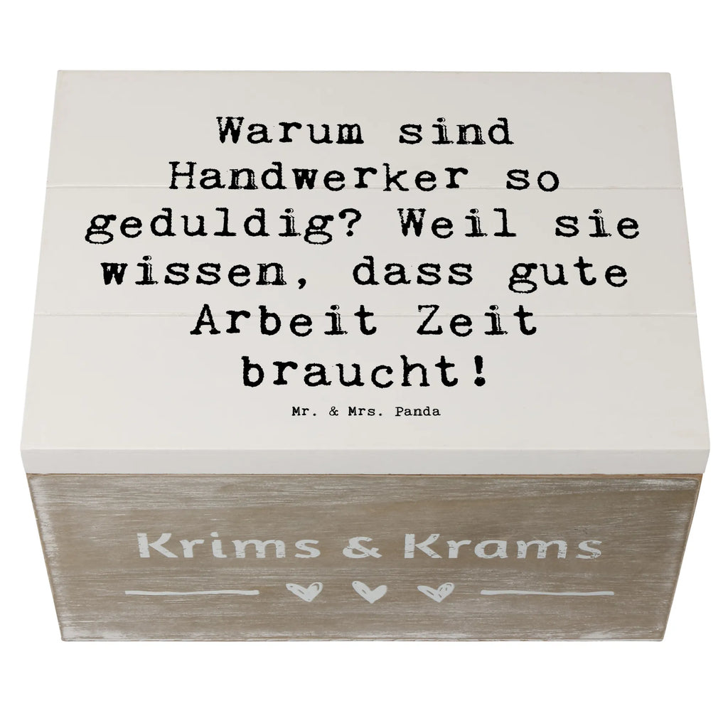 Holzkiste Spruch Warum sind Handwerker so geduldig? Weil sie wissen, dass gute Arbeit Zeit braucht! Holzkiste, Kiste, Schatzkiste, Truhe, Schatulle, XXL, Erinnerungsbox, Erinnerungskiste, Dekokiste, Aufbewahrungsbox, Geschenkbox, Geschenkdose, Beruf, Ausbildung, Jubiläum, Abschied, Rente, Kollege, Kollegin, Geschenk, Schenken, Arbeitskollege, Mitarbeiter, Firma, Danke, Dankeschön