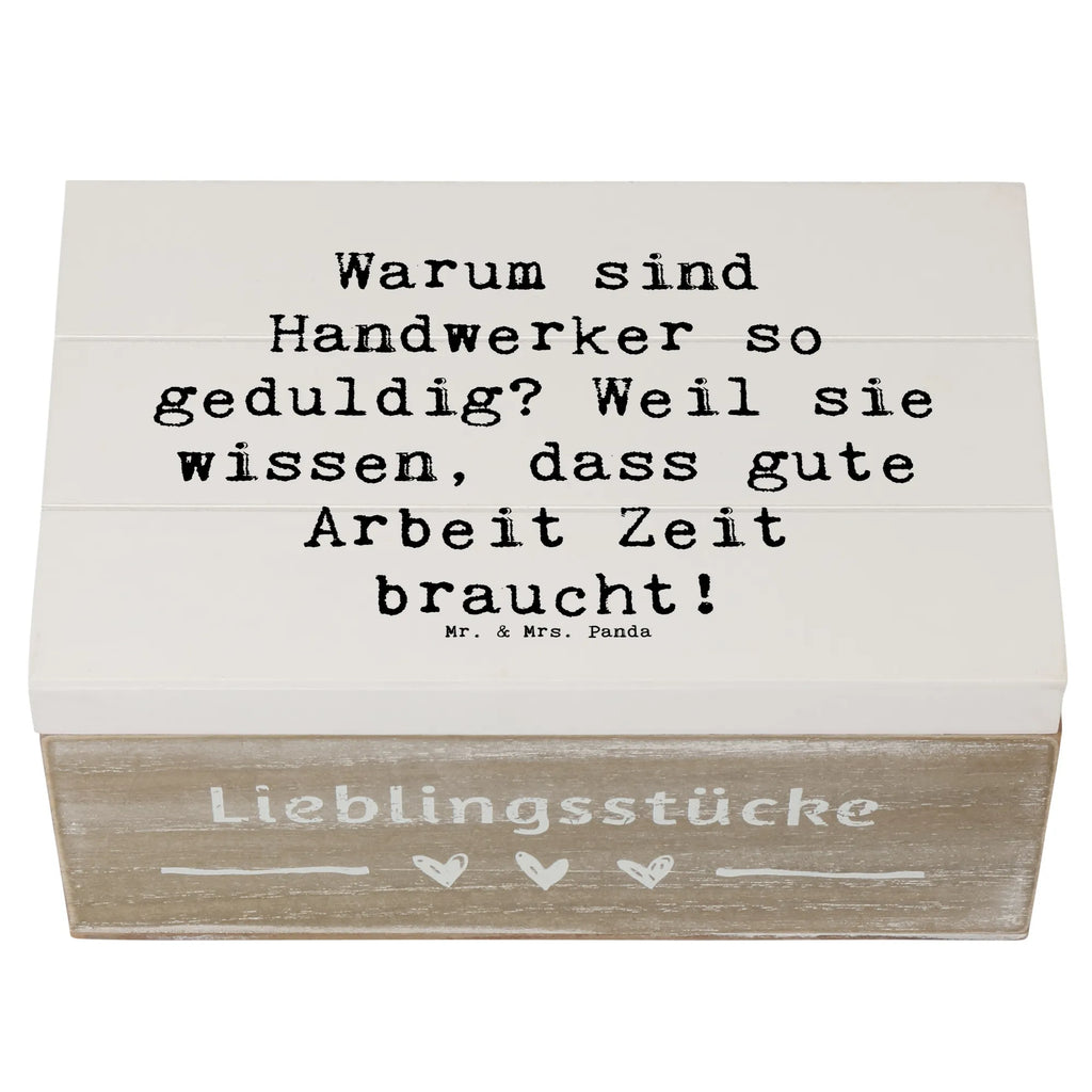 Holzkiste Spruch Warum sind Handwerker so geduldig? Weil sie wissen, dass gute Arbeit Zeit braucht! Holzkiste, Kiste, Schatzkiste, Truhe, Schatulle, XXL, Erinnerungsbox, Erinnerungskiste, Dekokiste, Aufbewahrungsbox, Geschenkbox, Geschenkdose, Beruf, Ausbildung, Jubiläum, Abschied, Rente, Kollege, Kollegin, Geschenk, Schenken, Arbeitskollege, Mitarbeiter, Firma, Danke, Dankeschön