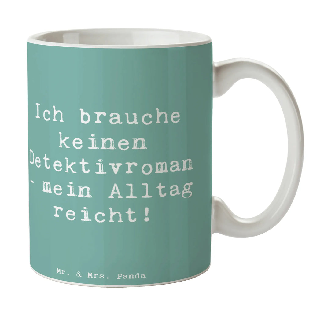 Tasse Spruch Ich brauche keinen Detektivroman - mein Alltag reicht! Tasse, Kaffeetasse, Teetasse, Becher, Kaffeebecher, Teebecher, Keramiktasse, Porzellantasse, Büro Tasse, Geschenk Tasse, Tasse Sprüche, Tasse Motive, Kaffeetassen, Tasse bedrucken, Designer Tasse, Cappuccino Tassen, Schöne Teetassen, Beruf, Ausbildung, Jubiläum, Abschied, Rente, Kollege, Kollegin, Geschenk, Schenken, Arbeitskollege, Mitarbeiter, Firma, Danke, Dankeschön