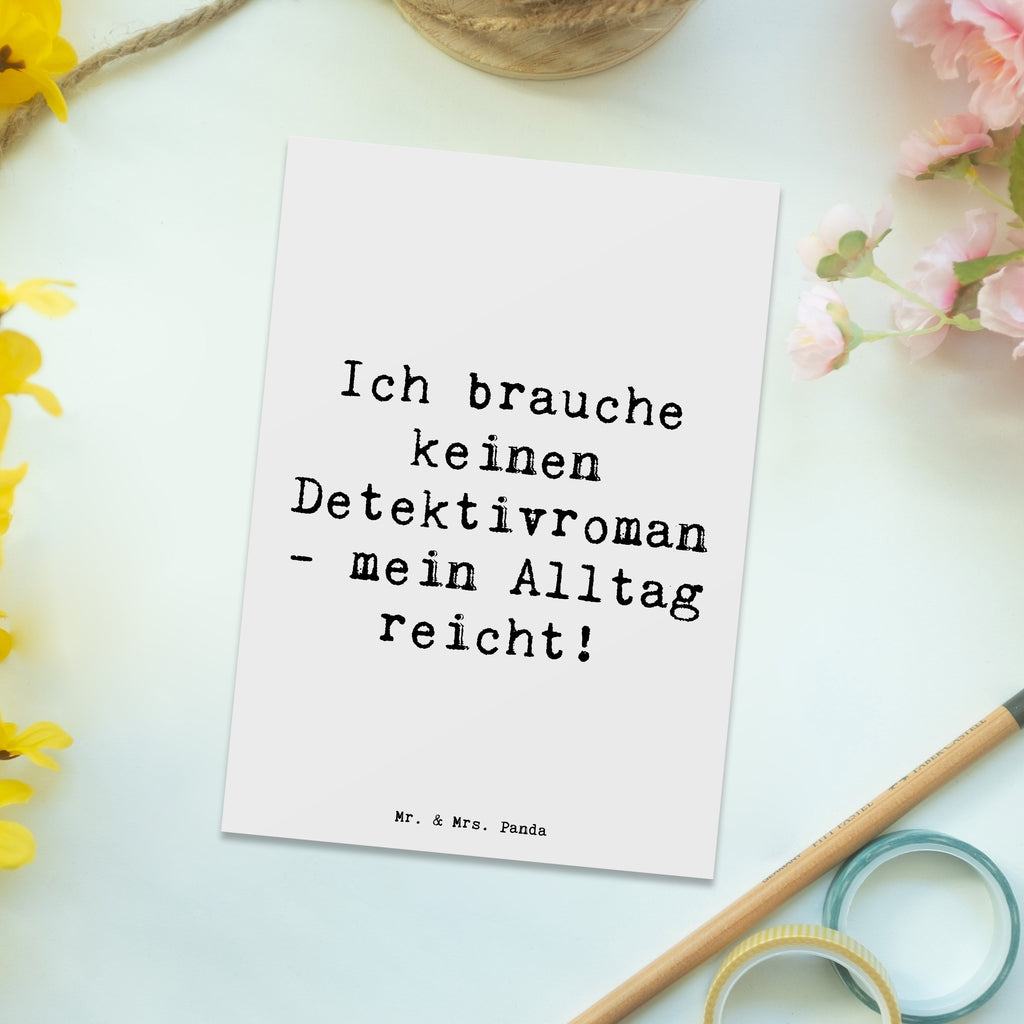 Postkarte Spruch Ich brauche keinen Detektivroman - mein Alltag reicht! Postkarte, Karte, Geschenkkarte, Grußkarte, Einladung, Ansichtskarte, Geburtstagskarte, Einladungskarte, Dankeskarte, Ansichtskarten, Einladung Geburtstag, Einladungskarten Geburtstag, Beruf, Ausbildung, Jubiläum, Abschied, Rente, Kollege, Kollegin, Geschenk, Schenken, Arbeitskollege, Mitarbeiter, Firma, Danke, Dankeschön