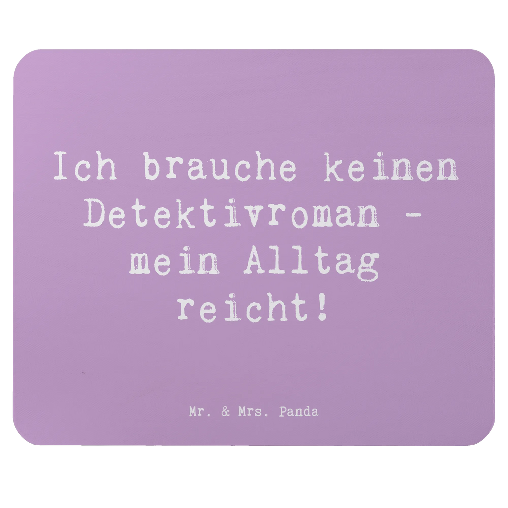 Mauspad Spruch Ich brauche keinen Detektivroman - mein Alltag reicht! Mousepad, Computer zubehör, Büroausstattung, PC Zubehör, Arbeitszimmer, Mauspad, Einzigartiges Mauspad, Designer Mauspad, Mausunterlage, Mauspad Büro, Beruf, Ausbildung, Jubiläum, Abschied, Rente, Kollege, Kollegin, Geschenk, Schenken, Arbeitskollege, Mitarbeiter, Firma, Danke, Dankeschön