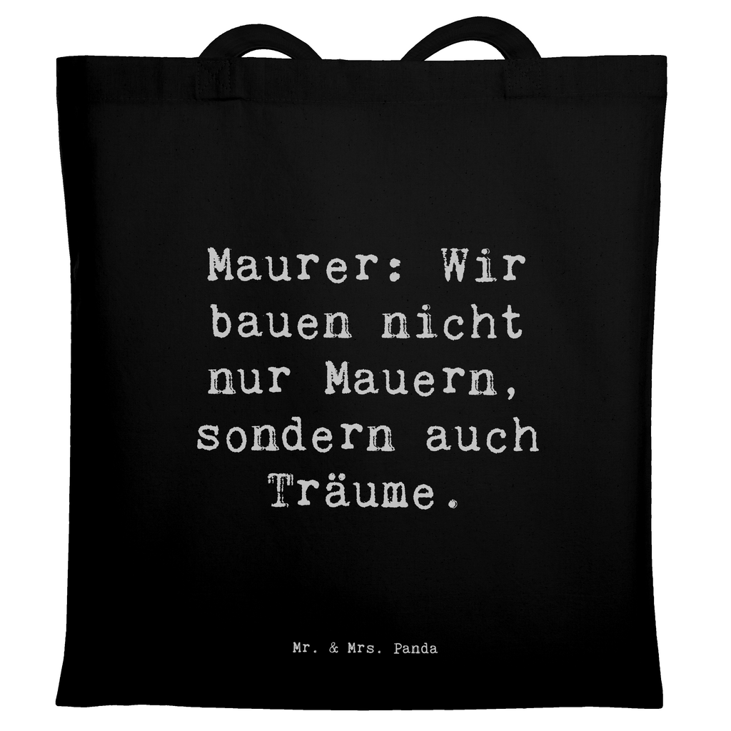 Tragetasche Spruch Maurer: Wir bauen nicht nur Mauern, sondern auch Träume. Beuteltasche, Beutel, Einkaufstasche, Jutebeutel, Stoffbeutel, Tasche, Shopper, Umhängetasche, Strandtasche, Schultertasche, Stofftasche, Tragetasche, Badetasche, Jutetasche, Einkaufstüte, Laptoptasche, Beruf, Ausbildung, Jubiläum, Abschied, Rente, Kollege, Kollegin, Geschenk, Schenken, Arbeitskollege, Mitarbeiter, Firma, Danke, Dankeschön