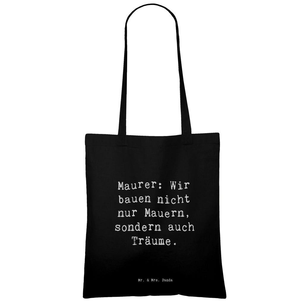 Tragetasche Spruch Maurer: Wir bauen nicht nur Mauern, sondern auch Träume. Beuteltasche, Beutel, Einkaufstasche, Jutebeutel, Stoffbeutel, Tasche, Shopper, Umhängetasche, Strandtasche, Schultertasche, Stofftasche, Tragetasche, Badetasche, Jutetasche, Einkaufstüte, Laptoptasche, Beruf, Ausbildung, Jubiläum, Abschied, Rente, Kollege, Kollegin, Geschenk, Schenken, Arbeitskollege, Mitarbeiter, Firma, Danke, Dankeschön