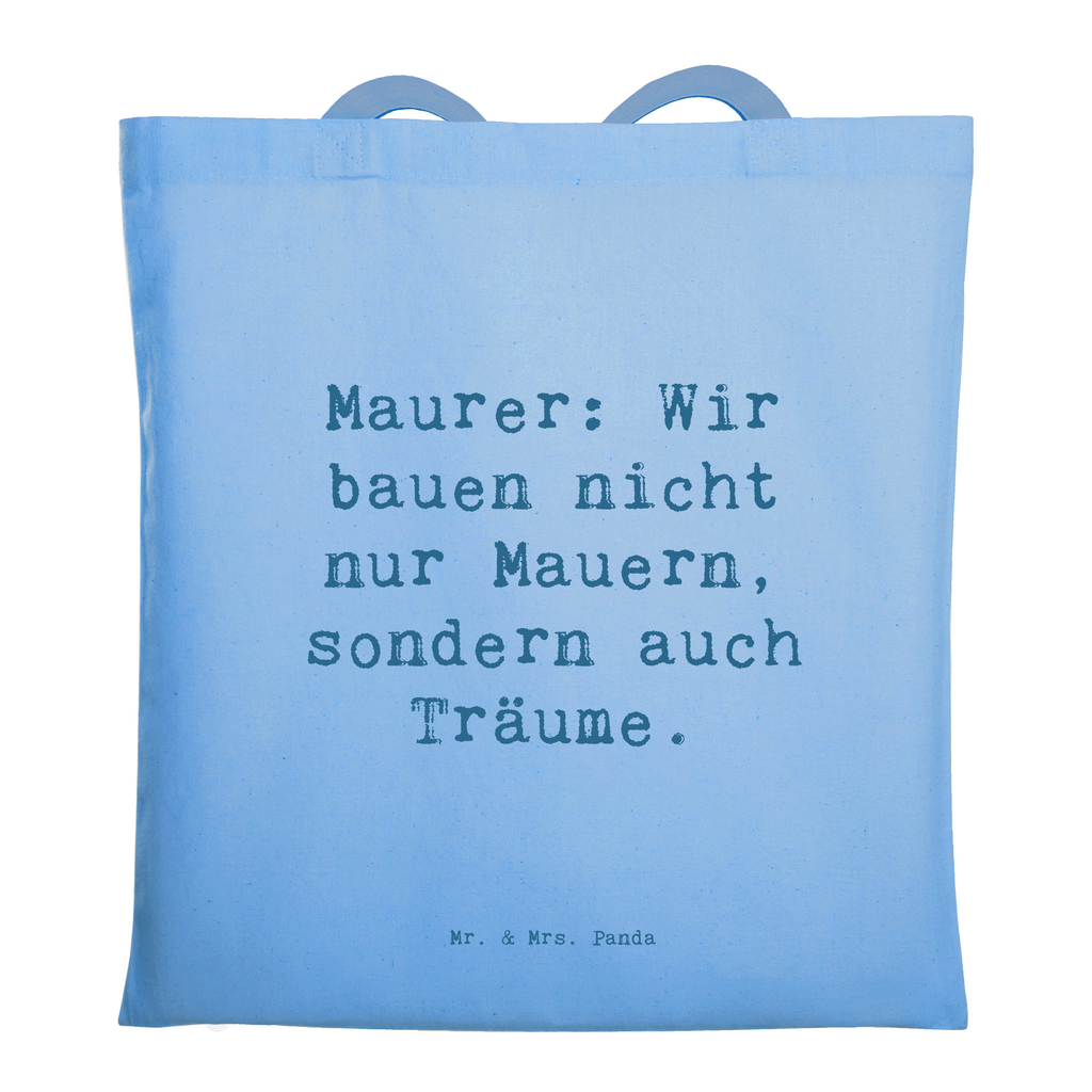 Tragetasche Spruch Maurer: Wir bauen nicht nur Mauern, sondern auch Träume. Beuteltasche, Beutel, Einkaufstasche, Jutebeutel, Stoffbeutel, Tasche, Shopper, Umhängetasche, Strandtasche, Schultertasche, Stofftasche, Tragetasche, Badetasche, Jutetasche, Einkaufstüte, Laptoptasche, Beruf, Ausbildung, Jubiläum, Abschied, Rente, Kollege, Kollegin, Geschenk, Schenken, Arbeitskollege, Mitarbeiter, Firma, Danke, Dankeschön