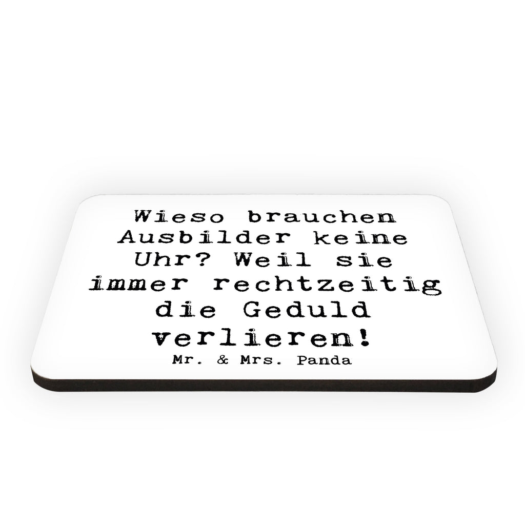 Magnet Spruch Wieso brauchen Ausbilder keine Uhr? Weil sie immer rechtzeitig die Geduld verlieren! Kühlschrankmagnet, Pinnwandmagnet, Souvenir Magnet, Motivmagnete, Dekomagnet, Whiteboard Magnet, Notiz Magnet, Kühlschrank Dekoration, Beruf, Ausbildung, Jubiläum, Abschied, Rente, Kollege, Kollegin, Geschenk, Schenken, Arbeitskollege, Mitarbeiter, Firma, Danke, Dankeschön