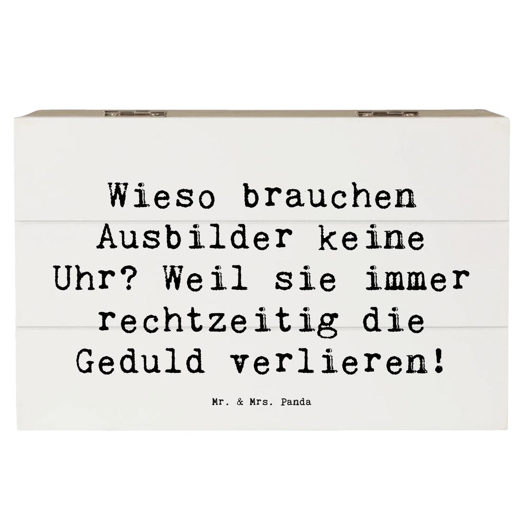 Holzkiste Spruch Wieso brauchen Ausbilder keine Uhr? Weil sie immer rechtzeitig die Geduld verlieren! Holzkiste, Kiste, Schatzkiste, Truhe, Schatulle, XXL, Erinnerungsbox, Erinnerungskiste, Dekokiste, Aufbewahrungsbox, Geschenkbox, Geschenkdose, Beruf, Ausbildung, Jubiläum, Abschied, Rente, Kollege, Kollegin, Geschenk, Schenken, Arbeitskollege, Mitarbeiter, Firma, Danke, Dankeschön