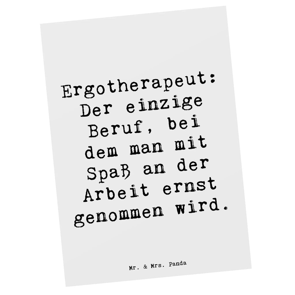 Postkarte Spruch Ergotherapeut: Der einzige Beruf, bei dem man mit Spaß an der Arbeit ernst genommen wird. Postkarte, Karte, Geschenkkarte, Grußkarte, Einladung, Ansichtskarte, Geburtstagskarte, Einladungskarte, Dankeskarte, Ansichtskarten, Einladung Geburtstag, Einladungskarten Geburtstag, Beruf, Ausbildung, Jubiläum, Abschied, Rente, Kollege, Kollegin, Geschenk, Schenken, Arbeitskollege, Mitarbeiter, Firma, Danke, Dankeschön