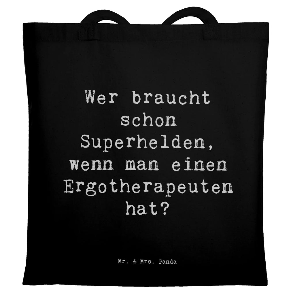 Tragetasche Spruch Wer braucht schon Superhelden, wenn man einen Ergotherapeuten hat? Beuteltasche, Beutel, Einkaufstasche, Jutebeutel, Stoffbeutel, Tasche, Shopper, Umhängetasche, Strandtasche, Schultertasche, Stofftasche, Tragetasche, Badetasche, Jutetasche, Einkaufstüte, Laptoptasche, Beruf, Ausbildung, Jubiläum, Abschied, Rente, Kollege, Kollegin, Geschenk, Schenken, Arbeitskollege, Mitarbeiter, Firma, Danke, Dankeschön