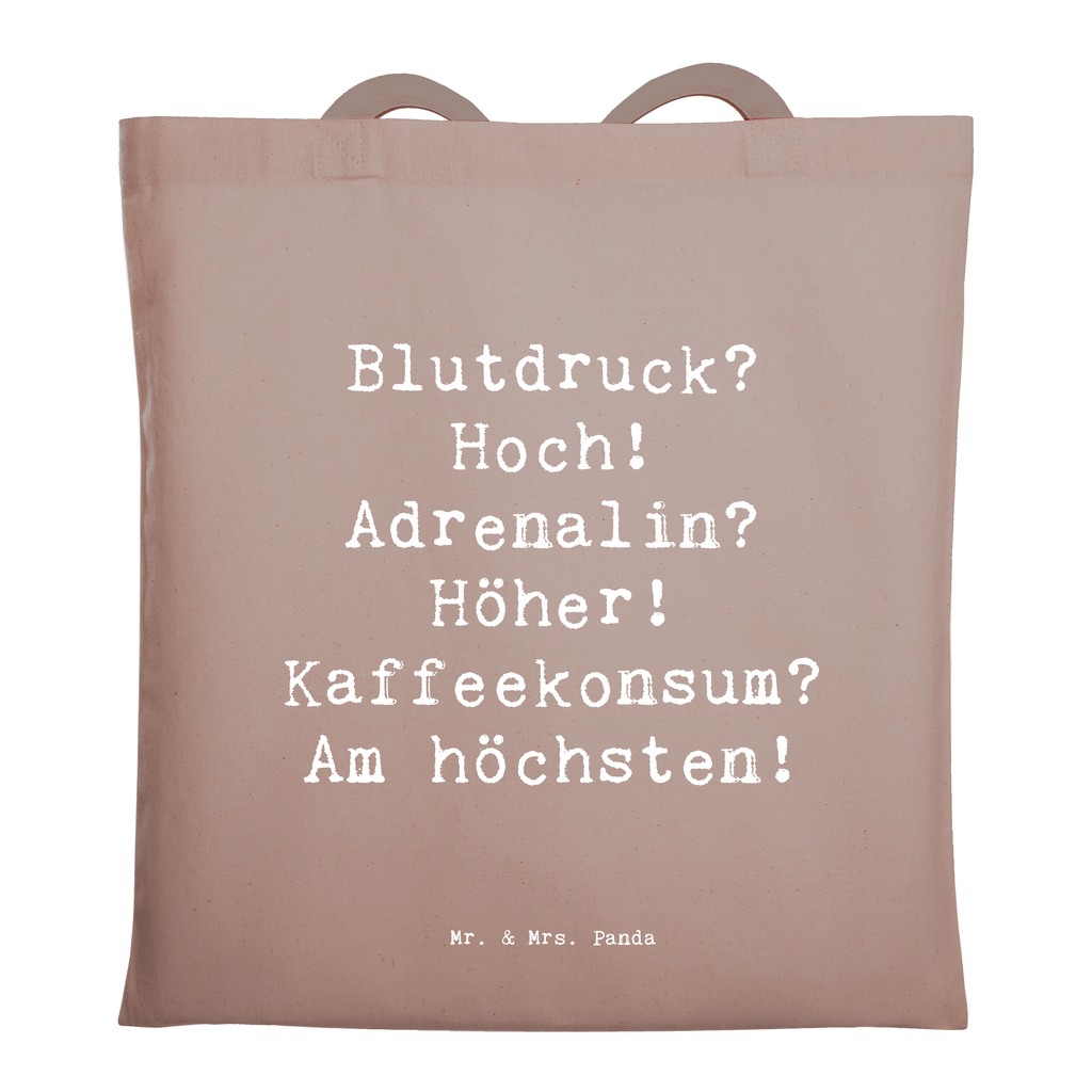 Tragetasche Spruch Blutdruck? Hoch! Adrenalin? Höher! Kaffeekonsum? Am höchsten! Beuteltasche, Beutel, Einkaufstasche, Jutebeutel, Stoffbeutel, Tasche, Shopper, Umhängetasche, Strandtasche, Schultertasche, Stofftasche, Tragetasche, Badetasche, Jutetasche, Einkaufstüte, Laptoptasche, Beruf, Ausbildung, Jubiläum, Abschied, Rente, Kollege, Kollegin, Geschenk, Schenken, Arbeitskollege, Mitarbeiter, Firma, Danke, Dankeschön