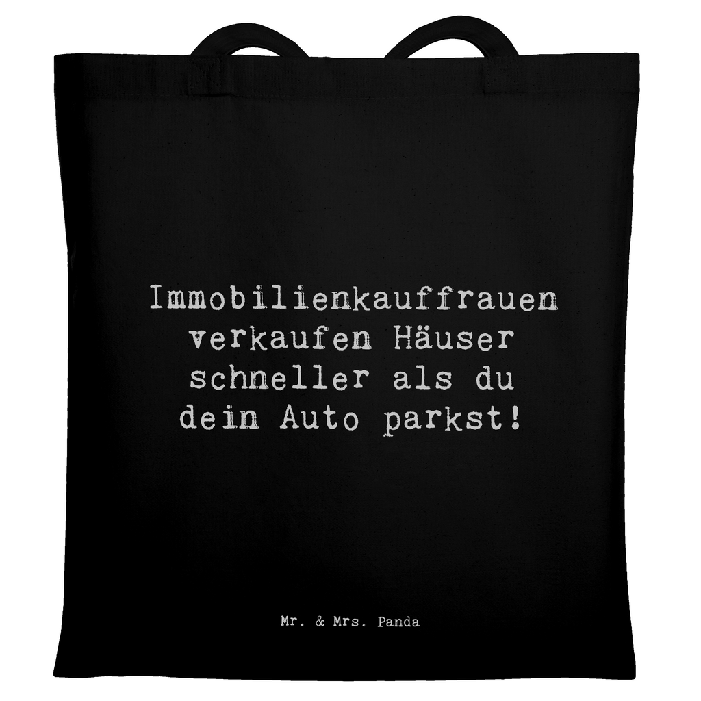 Tragetasche Spruch Immobilienkauffrauen verkaufen Häuser schneller als du dein Auto parkst! Beuteltasche, Beutel, Einkaufstasche, Jutebeutel, Stoffbeutel, Tasche, Shopper, Umhängetasche, Strandtasche, Schultertasche, Stofftasche, Tragetasche, Badetasche, Jutetasche, Einkaufstüte, Laptoptasche, Beruf, Ausbildung, Jubiläum, Abschied, Rente, Kollege, Kollegin, Geschenk, Schenken, Arbeitskollege, Mitarbeiter, Firma, Danke, Dankeschön