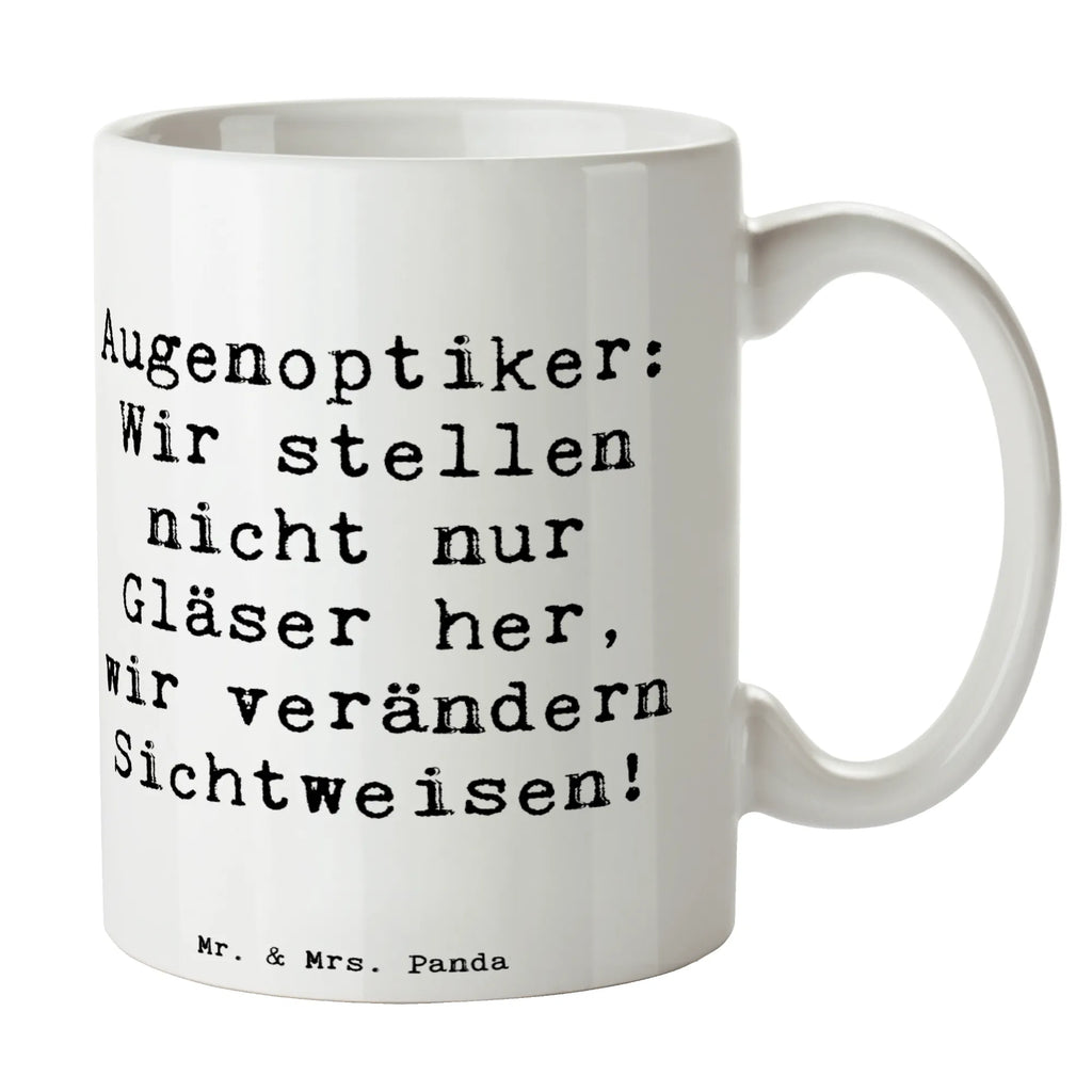 Tasse Spruch Augenoptiker Sichtweise Tasse, Kaffeetasse, Teetasse, Becher, Kaffeebecher, Teebecher, Keramiktasse, Porzellantasse, Büro Tasse, Geschenk Tasse, Tasse Sprüche, Tasse Motive, Kaffeetassen, Tasse bedrucken, Designer Tasse, Cappuccino Tassen, Schöne Teetassen, Beruf, Ausbildung, Jubiläum, Abschied, Rente, Kollege, Kollegin, Geschenk, Schenken, Arbeitskollege, Mitarbeiter, Firma, Danke, Dankeschön