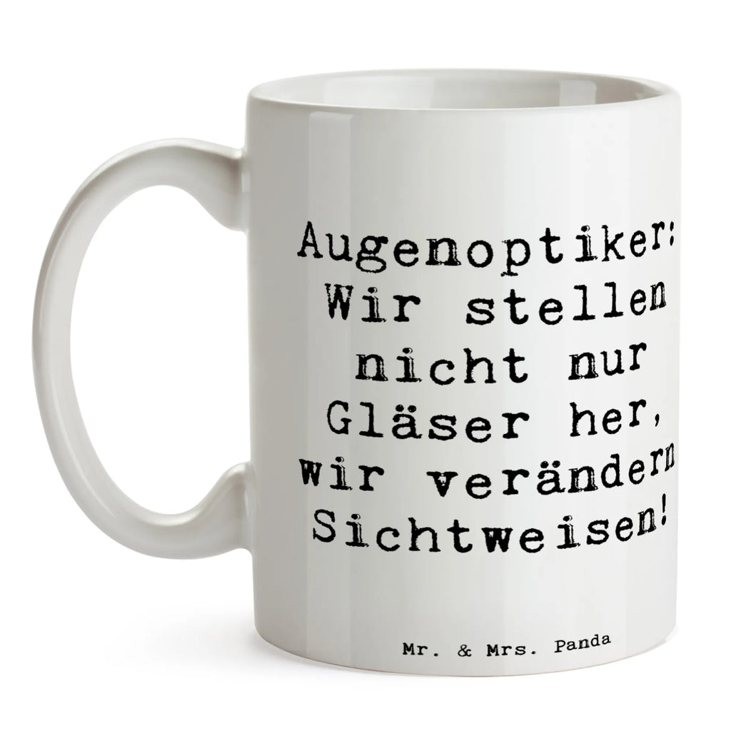 Tasse Spruch Augenoptiker Sichtweise Tasse, Kaffeetasse, Teetasse, Becher, Kaffeebecher, Teebecher, Keramiktasse, Porzellantasse, Büro Tasse, Geschenk Tasse, Tasse Sprüche, Tasse Motive, Kaffeetassen, Tasse bedrucken, Designer Tasse, Cappuccino Tassen, Schöne Teetassen, Beruf, Ausbildung, Jubiläum, Abschied, Rente, Kollege, Kollegin, Geschenk, Schenken, Arbeitskollege, Mitarbeiter, Firma, Danke, Dankeschön