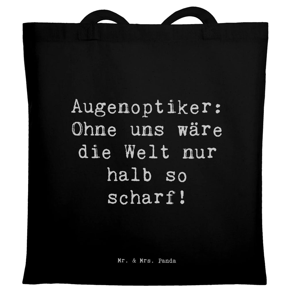 Tragetasche Spruch Augenoptiker Schärfe Beuteltasche, Beutel, Einkaufstasche, Jutebeutel, Stoffbeutel, Tasche, Shopper, Umhängetasche, Strandtasche, Schultertasche, Stofftasche, Tragetasche, Badetasche, Jutetasche, Einkaufstüte, Laptoptasche, Beruf, Ausbildung, Jubiläum, Abschied, Rente, Kollege, Kollegin, Geschenk, Schenken, Arbeitskollege, Mitarbeiter, Firma, Danke, Dankeschön