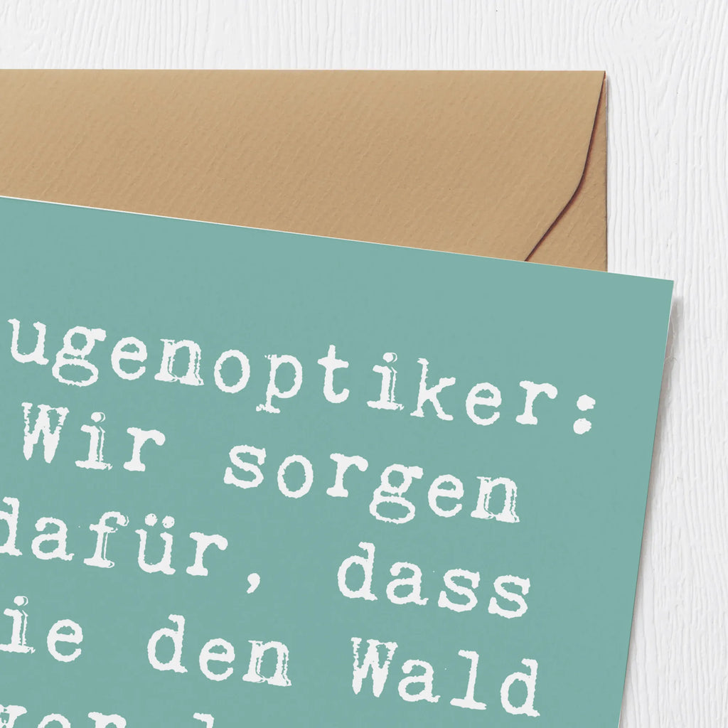 Deluxe Card Saying Augenoptiker: Wir sorgen dafür, dass Sie den Wald vor lauter Bäumen sehen! Karte, Grußkarte, Klappkarte, Einladungskarte, Glückwunschkarte, Hochzeitskarte, Geburtstagskarte, Hochwertige Grußkarte, Hochwertige Klappkarte, Beruf, Ausbildung, Jubiläum, Abschied, Rente, Kollege, Kollegin, Geschenk, Schenken, Arbeitskollege, Mitarbeiter, Firma, Danke, Dankeschön