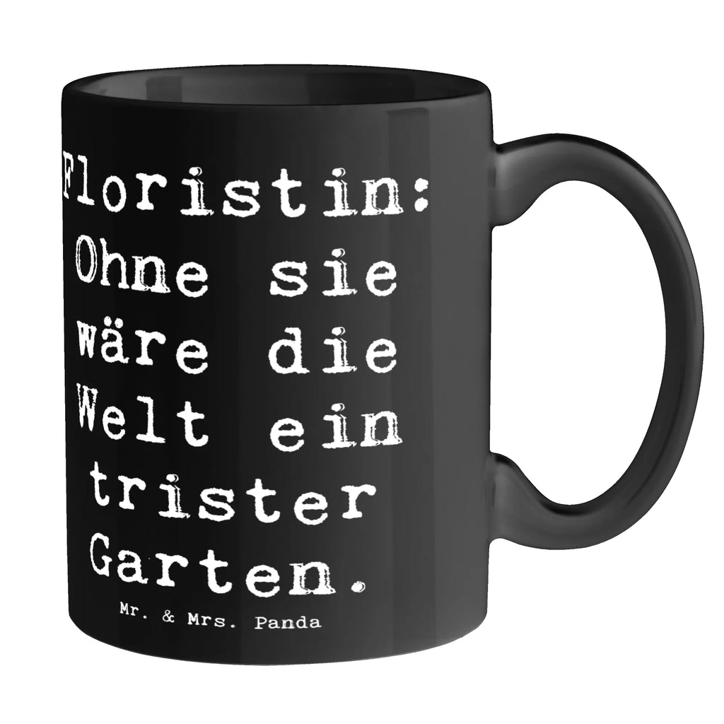 Tasse Spruch Floristin Garten Tasse, Kaffeetasse, Teetasse, Becher, Kaffeebecher, Teebecher, Keramiktasse, Porzellantasse, Büro Tasse, Geschenk Tasse, Tasse Sprüche, Tasse Motive, Kaffeetassen, Tasse bedrucken, Designer Tasse, Cappuccino Tassen, Schöne Teetassen, Beruf, Ausbildung, Jubiläum, Abschied, Rente, Kollege, Kollegin, Geschenk, Schenken, Arbeitskollege, Mitarbeiter, Firma, Danke, Dankeschön