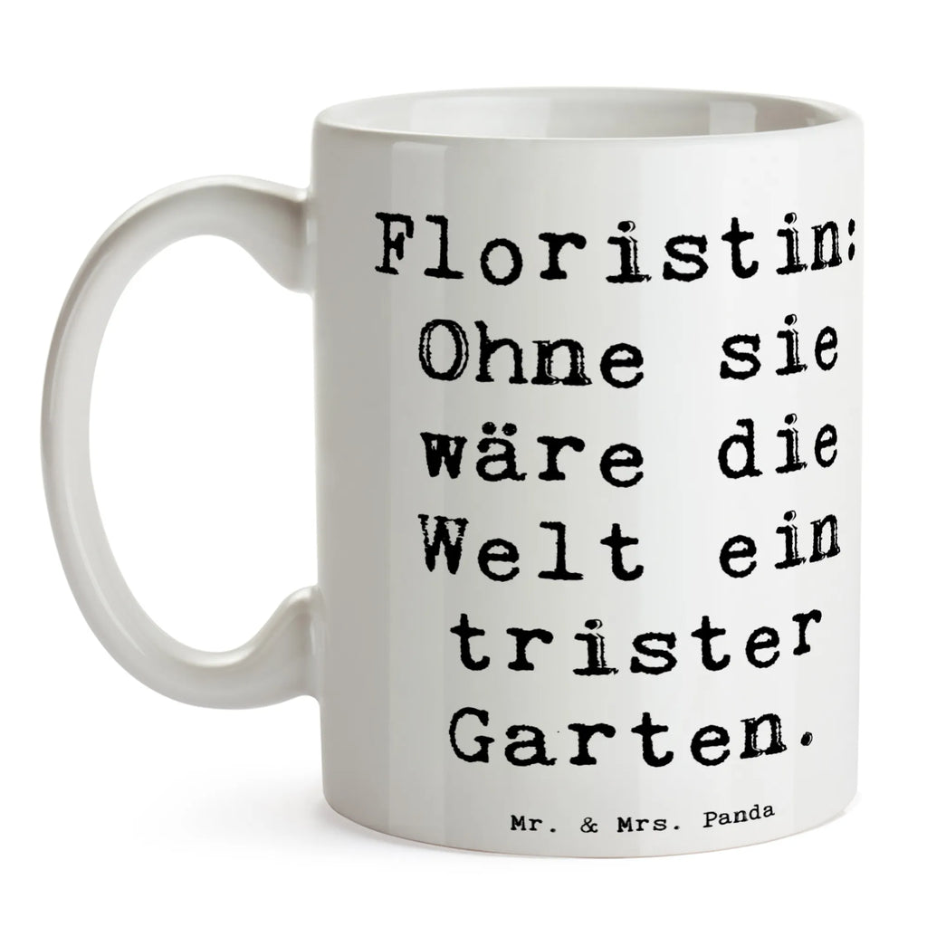 Tasse Spruch Floristin Garten Tasse, Kaffeetasse, Teetasse, Becher, Kaffeebecher, Teebecher, Keramiktasse, Porzellantasse, Büro Tasse, Geschenk Tasse, Tasse Sprüche, Tasse Motive, Kaffeetassen, Tasse bedrucken, Designer Tasse, Cappuccino Tassen, Schöne Teetassen, Beruf, Ausbildung, Jubiläum, Abschied, Rente, Kollege, Kollegin, Geschenk, Schenken, Arbeitskollege, Mitarbeiter, Firma, Danke, Dankeschön