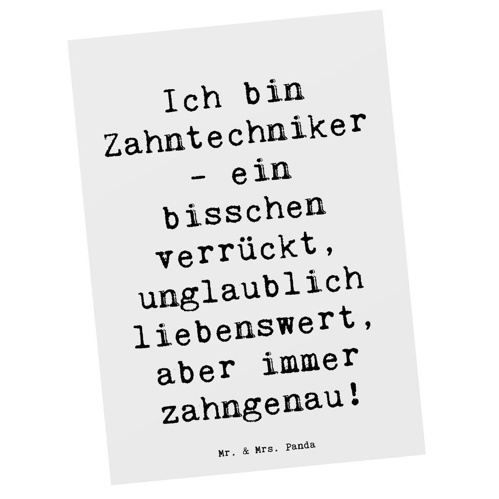 Postkarte Spruch Ich bin Zahntechniker - ein bisschen verrückt, unglaublich liebenswert, aber immer zahngenau! Postkarte, Karte, Geschenkkarte, Grußkarte, Einladung, Ansichtskarte, Geburtstagskarte, Einladungskarte, Dankeskarte, Ansichtskarten, Einladung Geburtstag, Einladungskarten Geburtstag, Beruf, Ausbildung, Jubiläum, Abschied, Rente, Kollege, Kollegin, Geschenk, Schenken, Arbeitskollege, Mitarbeiter, Firma, Danke, Dankeschön