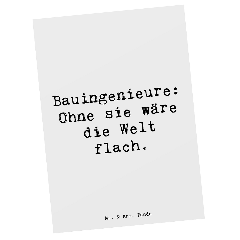 Postkarte Spruch Bauingenieure: Ohne sie wäre die Welt flach. Postkarte, Karte, Geschenkkarte, Grußkarte, Einladung, Ansichtskarte, Geburtstagskarte, Einladungskarte, Dankeskarte, Ansichtskarten, Einladung Geburtstag, Einladungskarten Geburtstag, Beruf, Ausbildung, Jubiläum, Abschied, Rente, Kollege, Kollegin, Geschenk, Schenken, Arbeitskollege, Mitarbeiter, Firma, Danke, Dankeschön