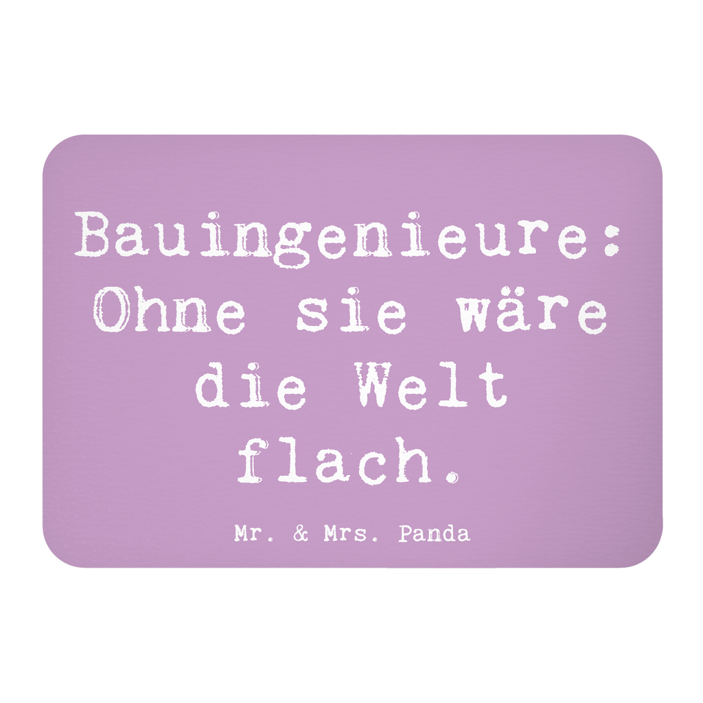 Magnet Spruch Bauingenieure: Ohne sie wäre die Welt flach. Kühlschrankmagnet, Pinnwandmagnet, Souvenir Magnet, Motivmagnete, Dekomagnet, Whiteboard Magnet, Notiz Magnet, Kühlschrank Dekoration, Beruf, Ausbildung, Jubiläum, Abschied, Rente, Kollege, Kollegin, Geschenk, Schenken, Arbeitskollege, Mitarbeiter, Firma, Danke, Dankeschön