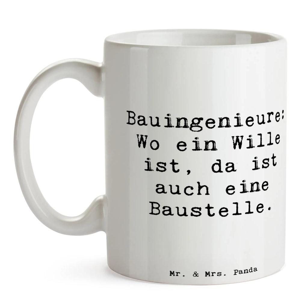 Tasse Spruch Bauingenieure: Wo ein Wille ist, da ist auch eine Baustelle. Tasse, Kaffeetasse, Teetasse, Becher, Kaffeebecher, Teebecher, Keramiktasse, Porzellantasse, Büro Tasse, Geschenk Tasse, Tasse Sprüche, Tasse Motive, Kaffeetassen, Tasse bedrucken, Designer Tasse, Cappuccino Tassen, Schöne Teetassen, Beruf, Ausbildung, Jubiläum, Abschied, Rente, Kollege, Kollegin, Geschenk, Schenken, Arbeitskollege, Mitarbeiter, Firma, Danke, Dankeschön