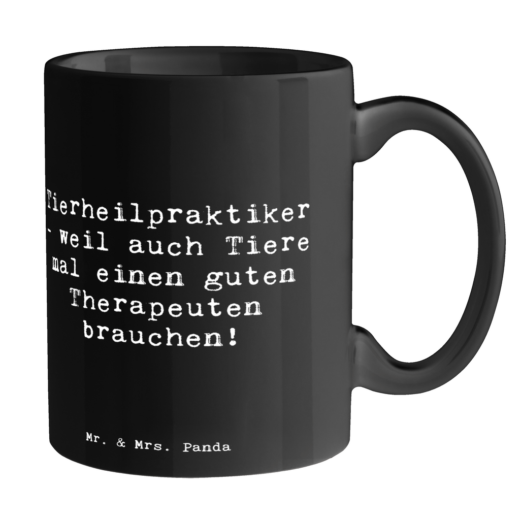 Tasse Spruch Tierheilpraktiker - weil auch Tiere mal einen guten Therapeuten brauchen! Tasse, Kaffeetasse, Teetasse, Becher, Kaffeebecher, Teebecher, Keramiktasse, Porzellantasse, Büro Tasse, Geschenk Tasse, Tasse Sprüche, Tasse Motive, Kaffeetassen, Tasse bedrucken, Designer Tasse, Cappuccino Tassen, Schöne Teetassen, Beruf, Ausbildung, Jubiläum, Abschied, Rente, Kollege, Kollegin, Geschenk, Schenken, Arbeitskollege, Mitarbeiter, Firma, Danke, Dankeschön