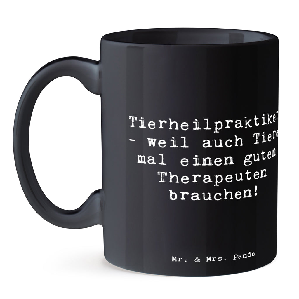 Tasse Spruch Tierheilpraktiker - weil auch Tiere mal einen guten Therapeuten brauchen! Tasse, Kaffeetasse, Teetasse, Becher, Kaffeebecher, Teebecher, Keramiktasse, Porzellantasse, Büro Tasse, Geschenk Tasse, Tasse Sprüche, Tasse Motive, Kaffeetassen, Tasse bedrucken, Designer Tasse, Cappuccino Tassen, Schöne Teetassen, Beruf, Ausbildung, Jubiläum, Abschied, Rente, Kollege, Kollegin, Geschenk, Schenken, Arbeitskollege, Mitarbeiter, Firma, Danke, Dankeschön