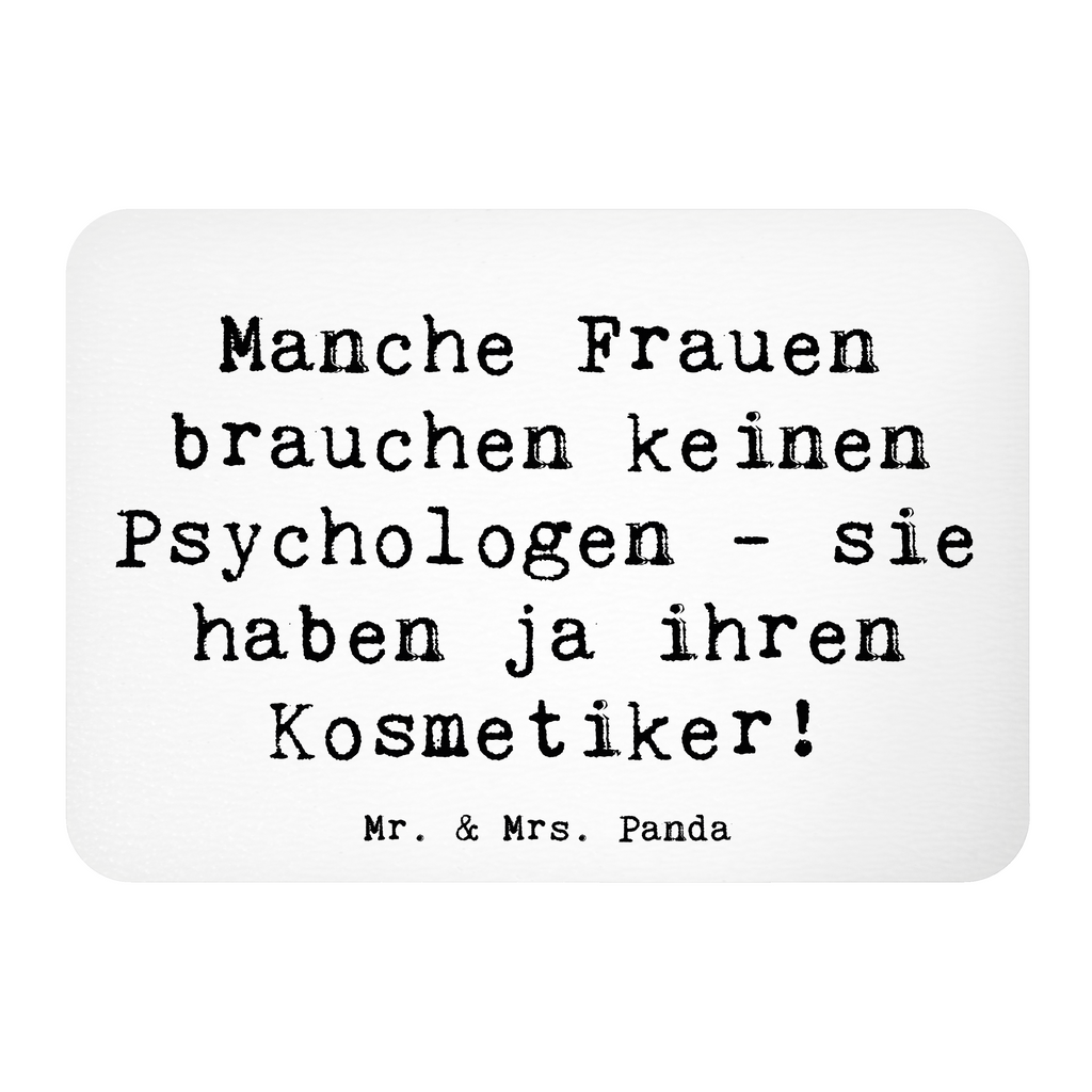 Magnet Spruch Manche Frauen brauchen keinen Psychologen - sie haben ja ihren Kosmetiker! Kühlschrankmagnet, Pinnwandmagnet, Souvenir Magnet, Motivmagnete, Dekomagnet, Whiteboard Magnet, Notiz Magnet, Kühlschrank Dekoration, Beruf, Ausbildung, Jubiläum, Abschied, Rente, Kollege, Kollegin, Geschenk, Schenken, Arbeitskollege, Mitarbeiter, Firma, Danke, Dankeschön