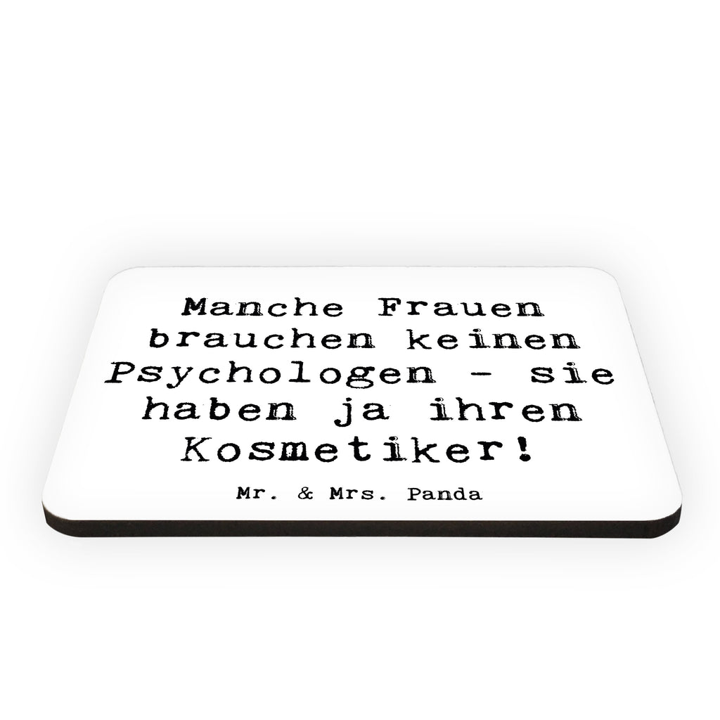 Magnet Spruch Manche Frauen brauchen keinen Psychologen - sie haben ja ihren Kosmetiker! Kühlschrankmagnet, Pinnwandmagnet, Souvenir Magnet, Motivmagnete, Dekomagnet, Whiteboard Magnet, Notiz Magnet, Kühlschrank Dekoration, Beruf, Ausbildung, Jubiläum, Abschied, Rente, Kollege, Kollegin, Geschenk, Schenken, Arbeitskollege, Mitarbeiter, Firma, Danke, Dankeschön