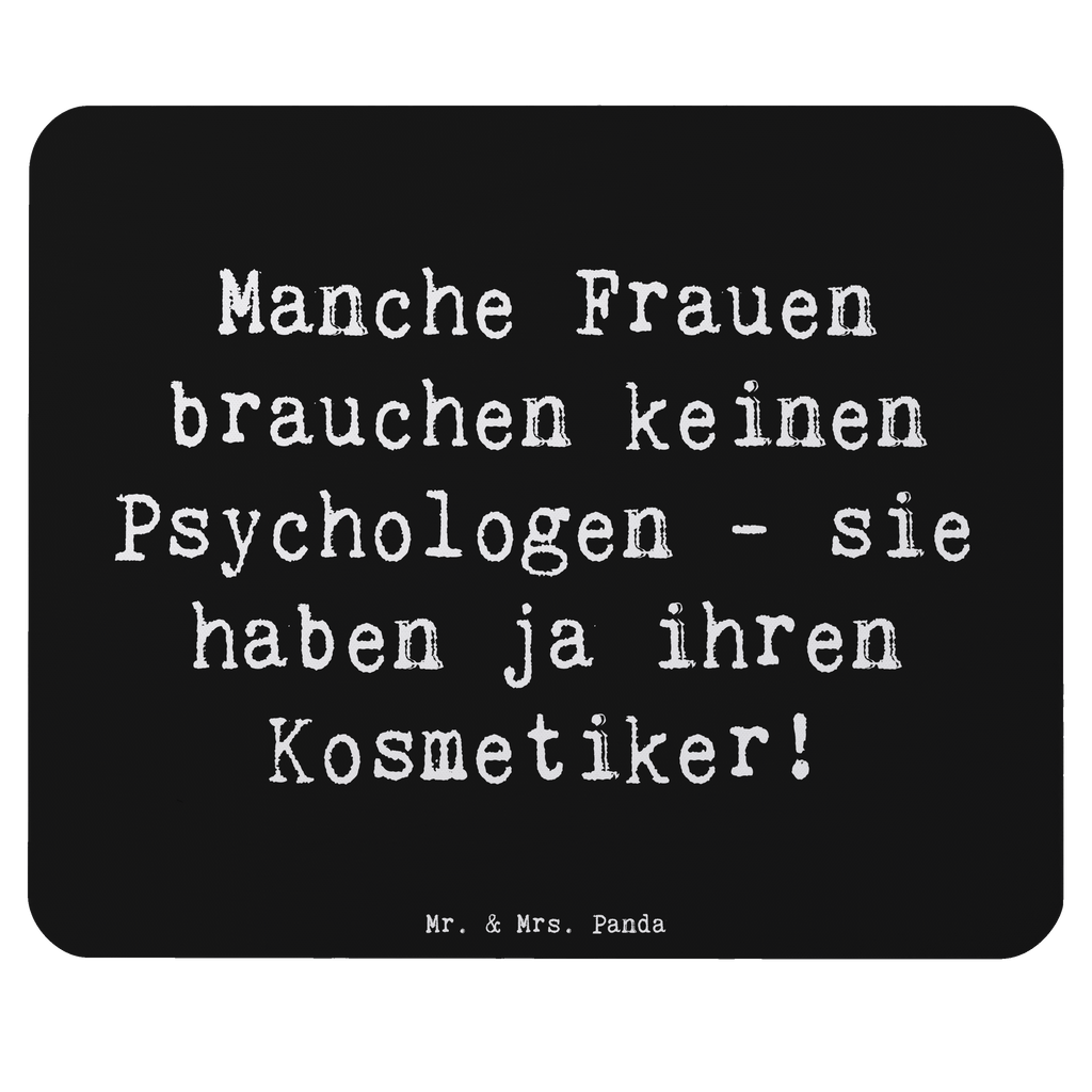 Mauspad Spruch Manche Frauen brauchen keinen Psychologen - sie haben ja ihren Kosmetiker! Mousepad, Computer zubehör, Büroausstattung, PC Zubehör, Arbeitszimmer, Mauspad, Einzigartiges Mauspad, Designer Mauspad, Mausunterlage, Mauspad Büro, Beruf, Ausbildung, Jubiläum, Abschied, Rente, Kollege, Kollegin, Geschenk, Schenken, Arbeitskollege, Mitarbeiter, Firma, Danke, Dankeschön