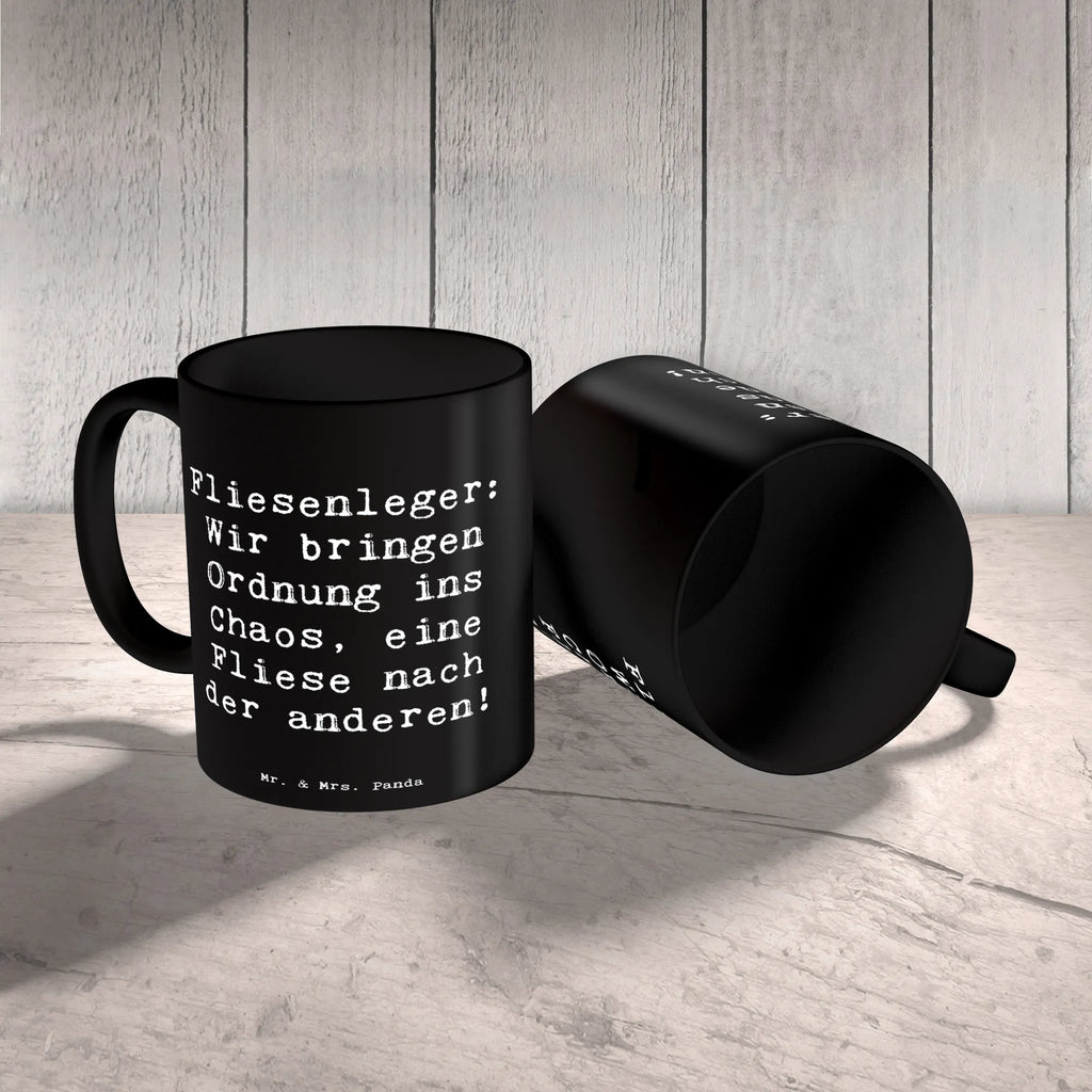 Mug Saying Fliesenleger: Wir bringen Ordnung ins Chaos, eine Fliese nach der anderen! Tasse, Kaffeetasse, Teetasse, Becher, Kaffeebecher, Teebecher, Keramiktasse, Porzellantasse, Büro Tasse, Geschenk Tasse, Tasse Sprüche, Tasse Motive, Kaffeetassen, Tasse bedrucken, Designer Tasse, Cappuccino Tassen, Schöne Teetassen, Beruf, Ausbildung, Jubiläum, Abschied, Rente, Kollege, Kollegin, Geschenk, Schenken, Arbeitskollege, Mitarbeiter, Firma, Danke, Dankeschön