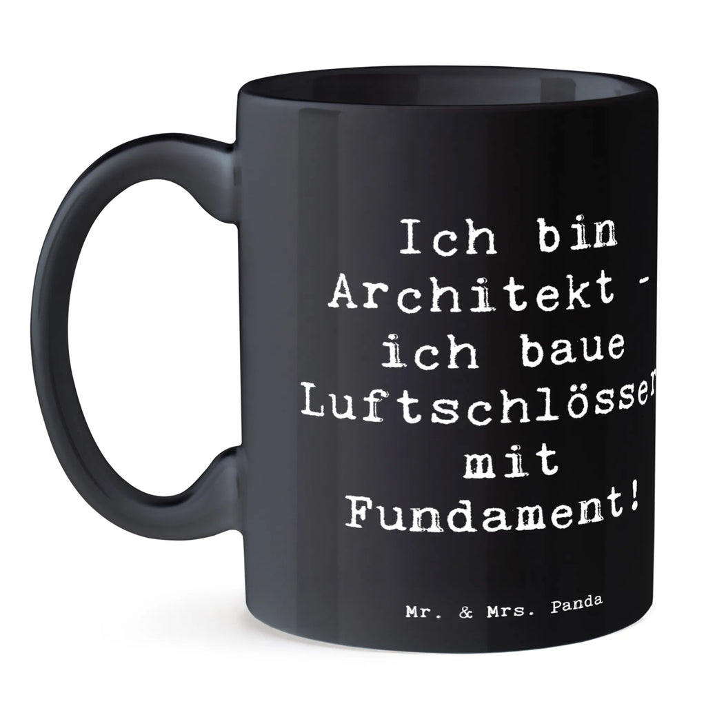 Tasse Spruch Ich bin Architekt - ich baue Luftschlösser mit Fundament! Tasse, Kaffeetasse, Teetasse, Becher, Kaffeebecher, Teebecher, Keramiktasse, Porzellantasse, Büro Tasse, Geschenk Tasse, Tasse Sprüche, Tasse Motive, Kaffeetassen, Tasse bedrucken, Designer Tasse, Cappuccino Tassen, Schöne Teetassen, Beruf, Ausbildung, Jubiläum, Abschied, Rente, Kollege, Kollegin, Geschenk, Schenken, Arbeitskollege, Mitarbeiter, Firma, Danke, Dankeschön