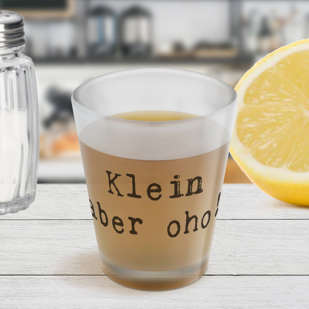 Schnapsglas Spruch Klein aber oho! Schnapsglas, Shot Glas, Schnapsgläser, Likörgläser, Shotglas, Shotgläser, Likörglas, Stamperl, Likör Glas, Likör Gläser, Lustige Schnapsgläser, Kurze Gläser, Ausgefallene Schnapsgläser, Kurzen Glas