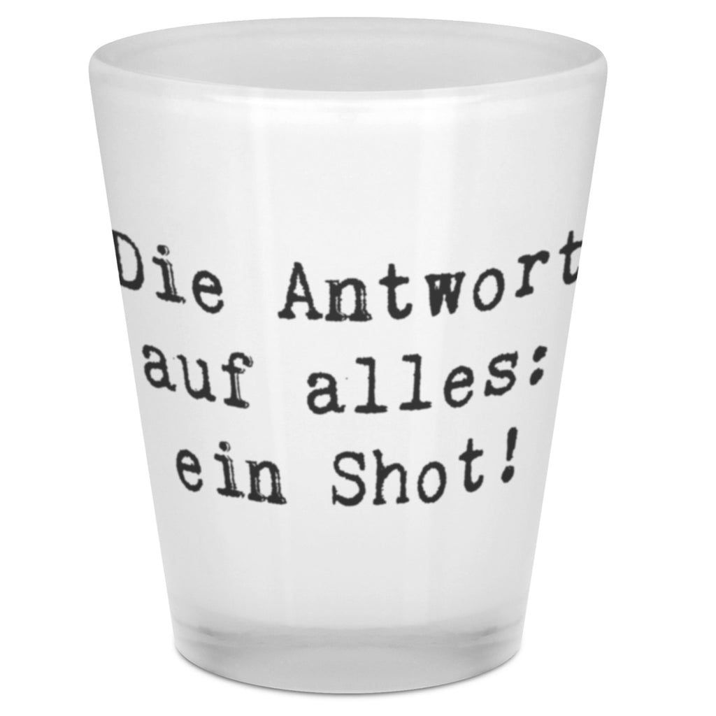 Schnapsglas Spruch Die Antwort auf alles: ein Shot! Schnapsglas, Shot Glas, Schnapsgläser, Likörgläser, Shotglas, Shotgläser, Likörglas, Stamperl, Likör Glas, Likör Gläser, Lustige Schnapsgläser, Kurze Gläser, Ausgefallene Schnapsgläser, Kurzen Glas