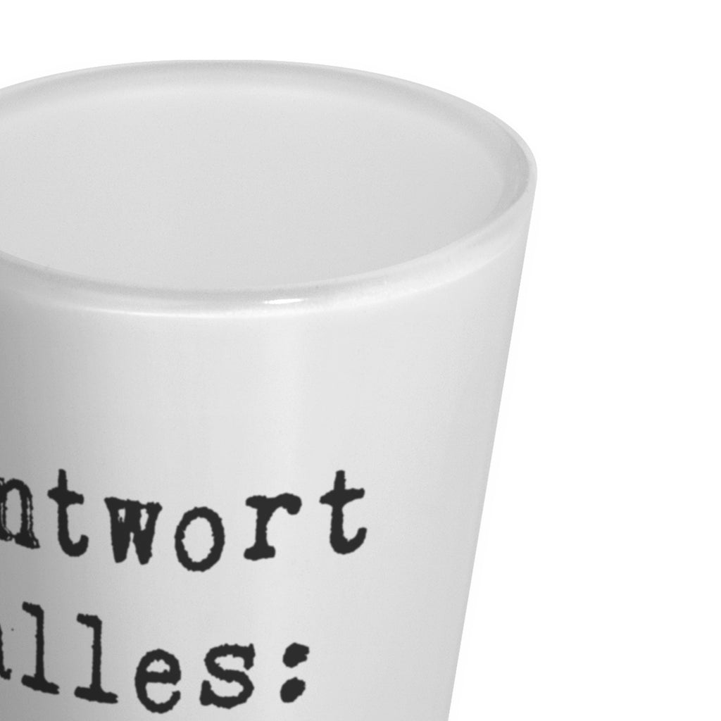 Schnapsglas Spruch Die Antwort auf alles: ein Shot! Schnapsglas, Shot Glas, Schnapsgläser, Likörgläser, Shotglas, Shotgläser, Likörglas, Stamperl, Likör Glas, Likör Gläser, Lustige Schnapsgläser, Kurze Gläser, Ausgefallene Schnapsgläser, Kurzen Glas