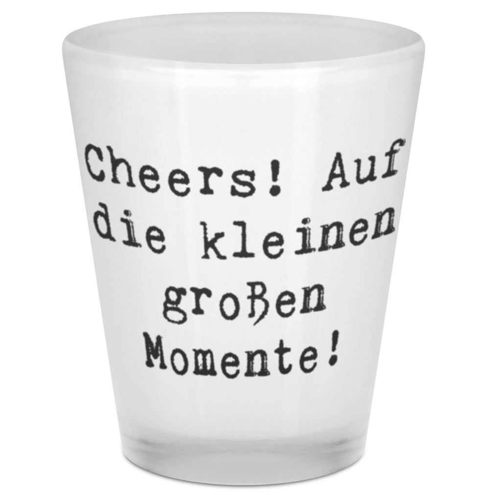 Schnapsglas Spruch Cheers! Auf die kleinen großen Momente! Schnapsglas, Shot Glas, Schnapsgläser, Likörgläser, Shotglas, Shotgläser, Likörglas, Stamperl, Likör Glas, Likör Gläser, Lustige Schnapsgläser, Kurze Gläser, Ausgefallene Schnapsgläser, Kurzen Glas