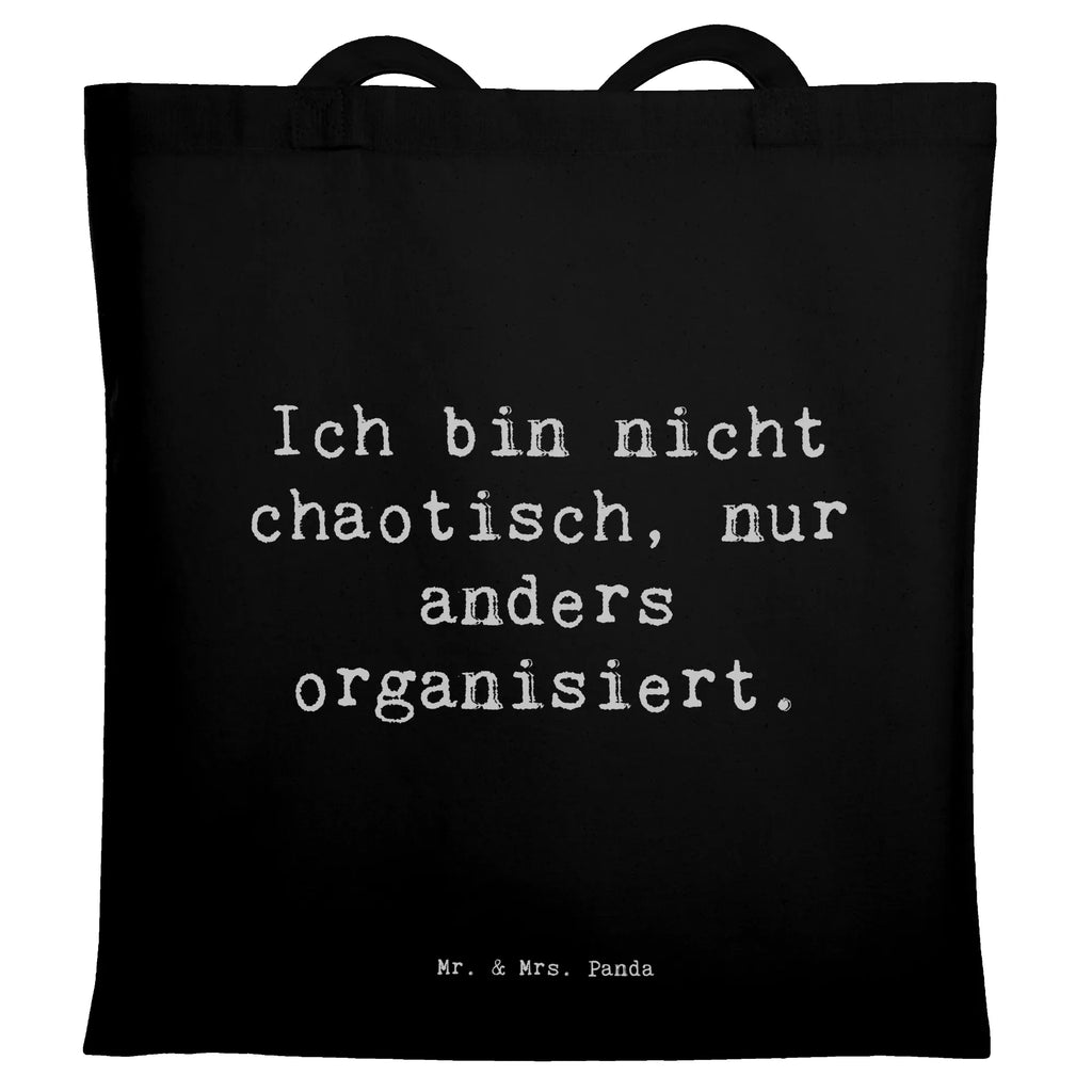 Tragetasche Spruch Ich bin nicht chaotisch, nur anders organisiert. Beuteltasche, Beutel, Einkaufstasche, Jutebeutel, Stoffbeutel, Tasche, Shopper, Umhängetasche, Strandtasche, Schultertasche, Stofftasche, Tragetasche, Badetasche, Jutetasche, Einkaufstüte, Laptoptasche