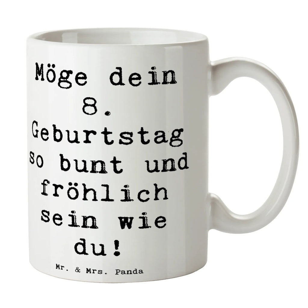 Tasse Spruch 8. Geburtstag Freude Tasse, Kaffeetasse, Teetasse, Becher, Kaffeebecher, Teebecher, Keramiktasse, Porzellantasse, Büro Tasse, Geschenk Tasse, Tasse Sprüche, Tasse Motive, Kaffeetassen, Tasse bedrucken, Designer Tasse, Cappuccino Tassen, Schöne Teetassen, Geburtstag, Geburtstagsgeschenk, Geschenk